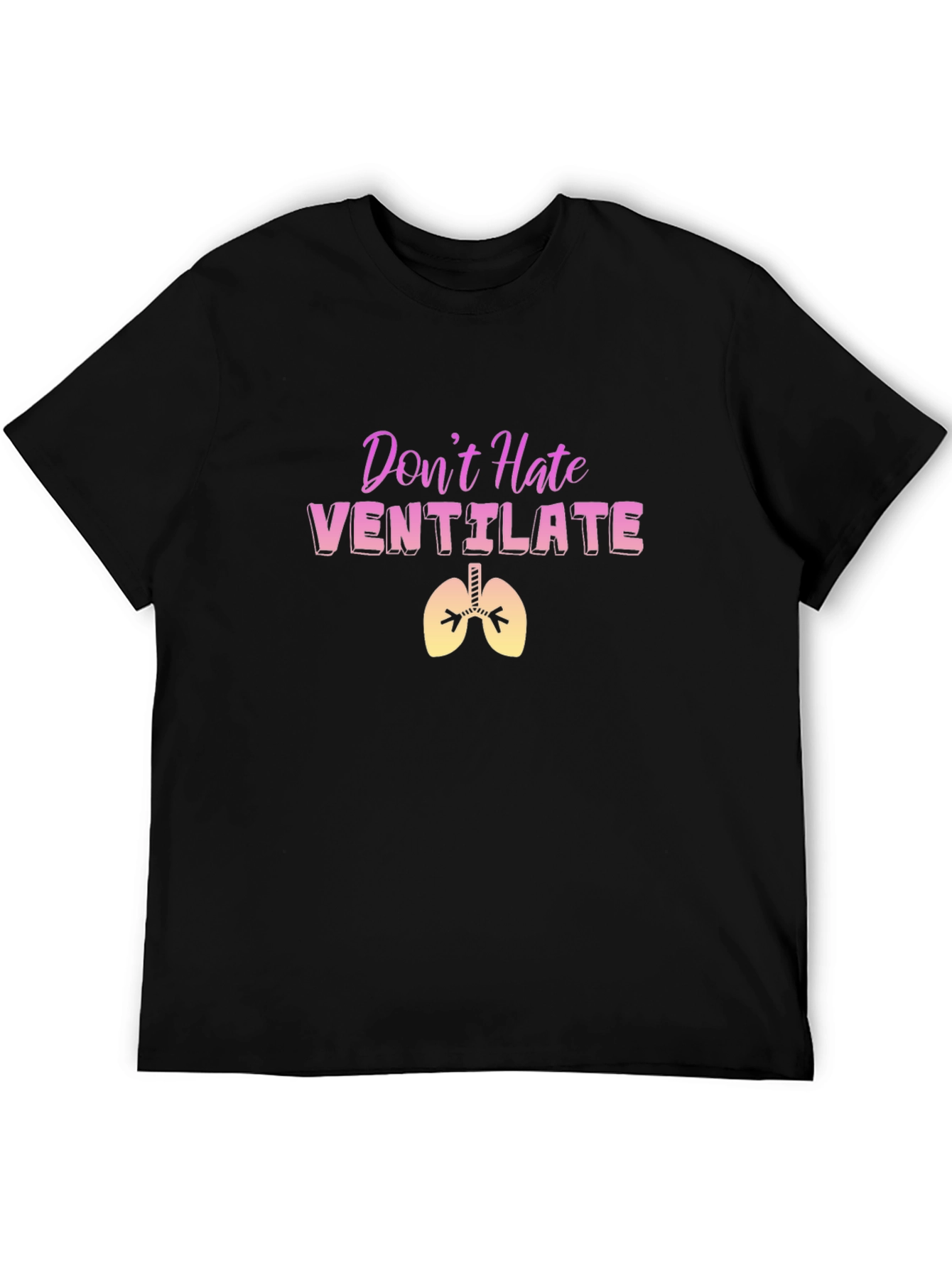 Dont Hate Ventilate Black T-Shirt