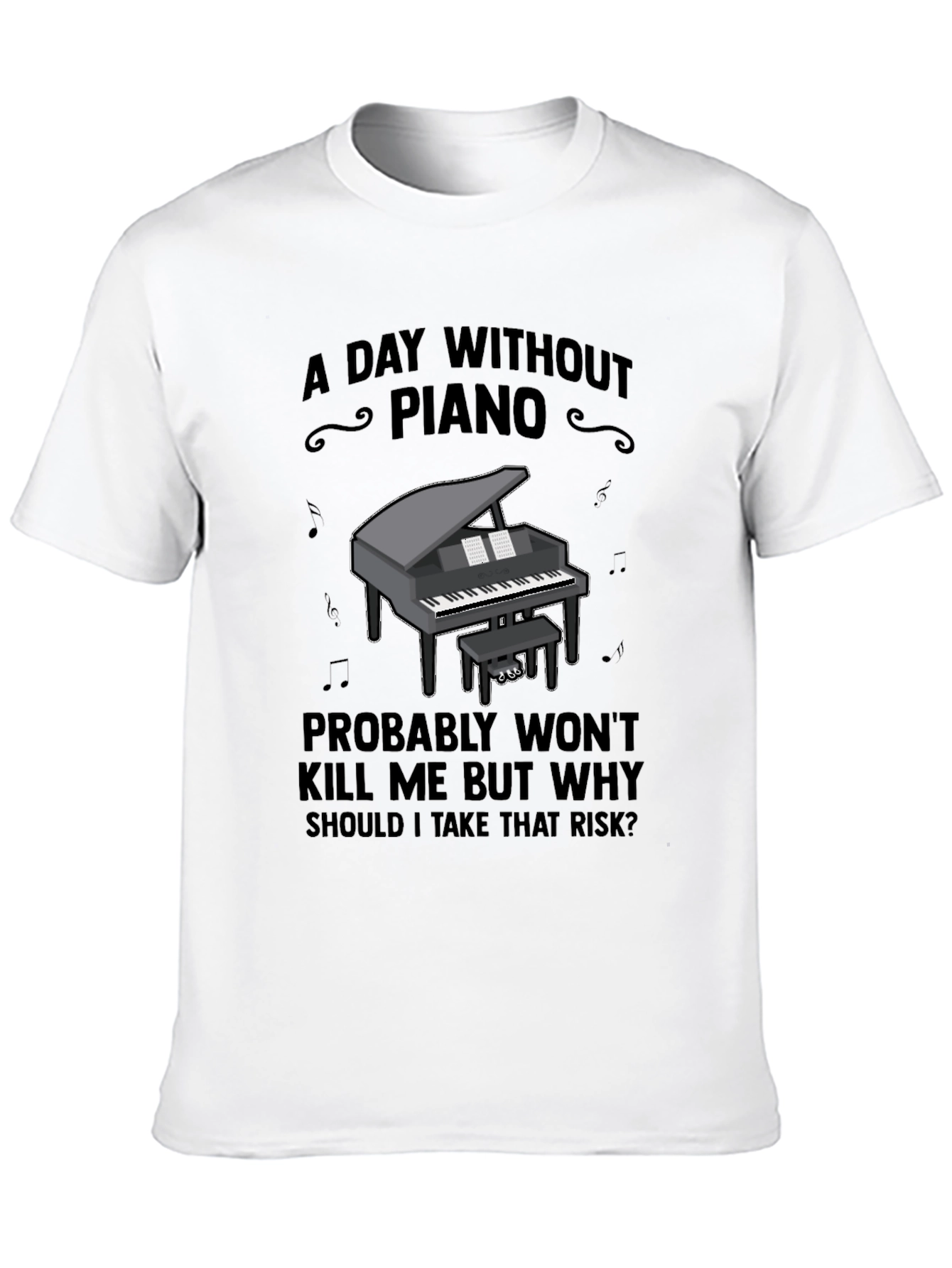 Piano T-Shirt - A Day Without Piano