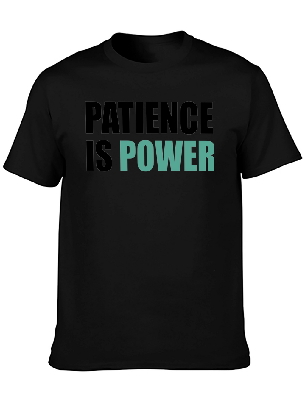 Patience is Power Graphic Tee - Motivational Black T-Shirt