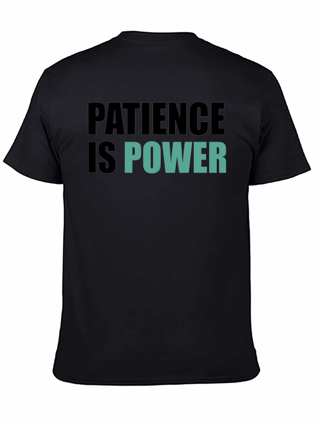 Patience is Power Graphic Tee - Motivational Black T-Shirt