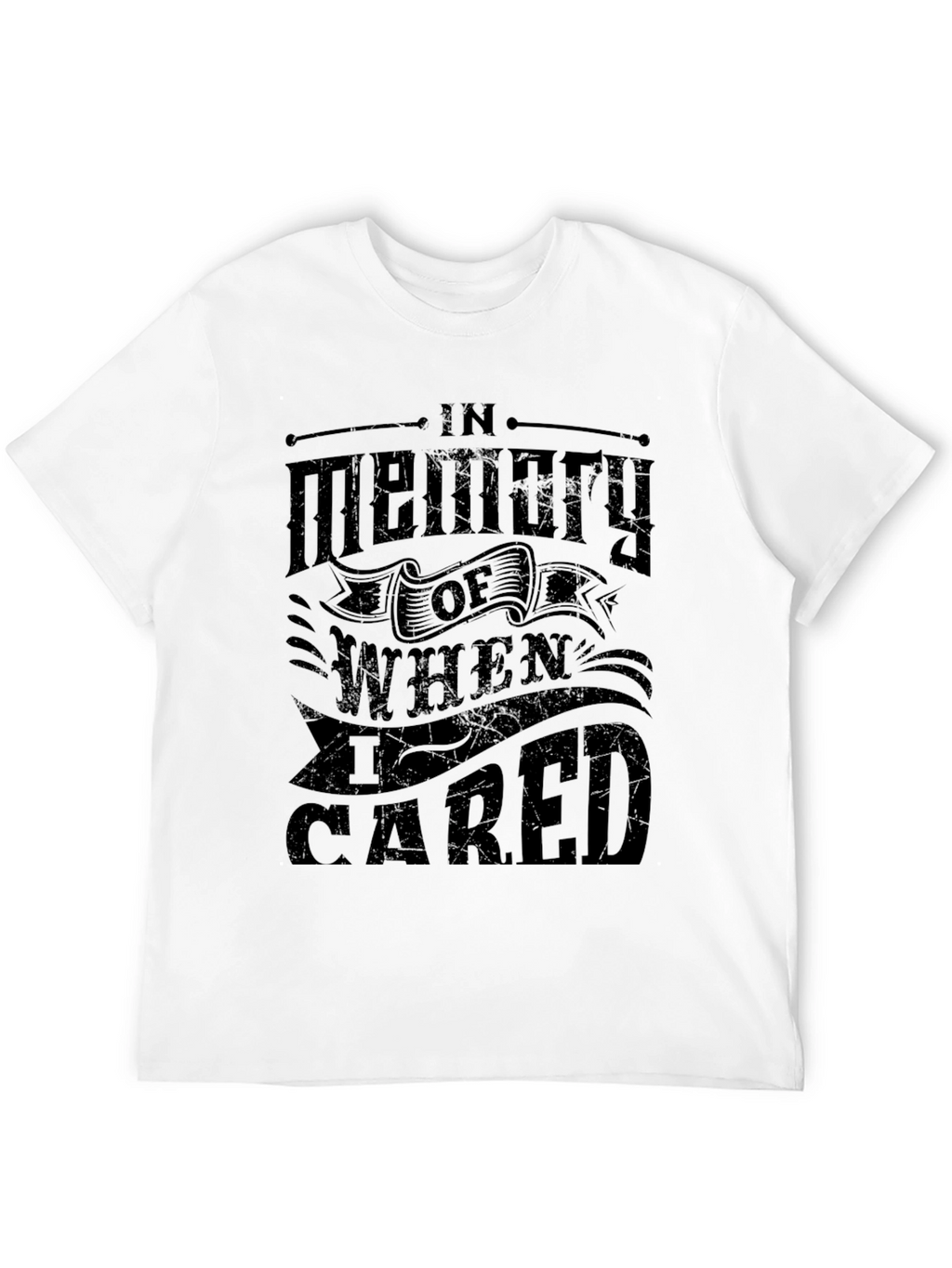 In Memory Of When I Cared Graphic T-Shirt