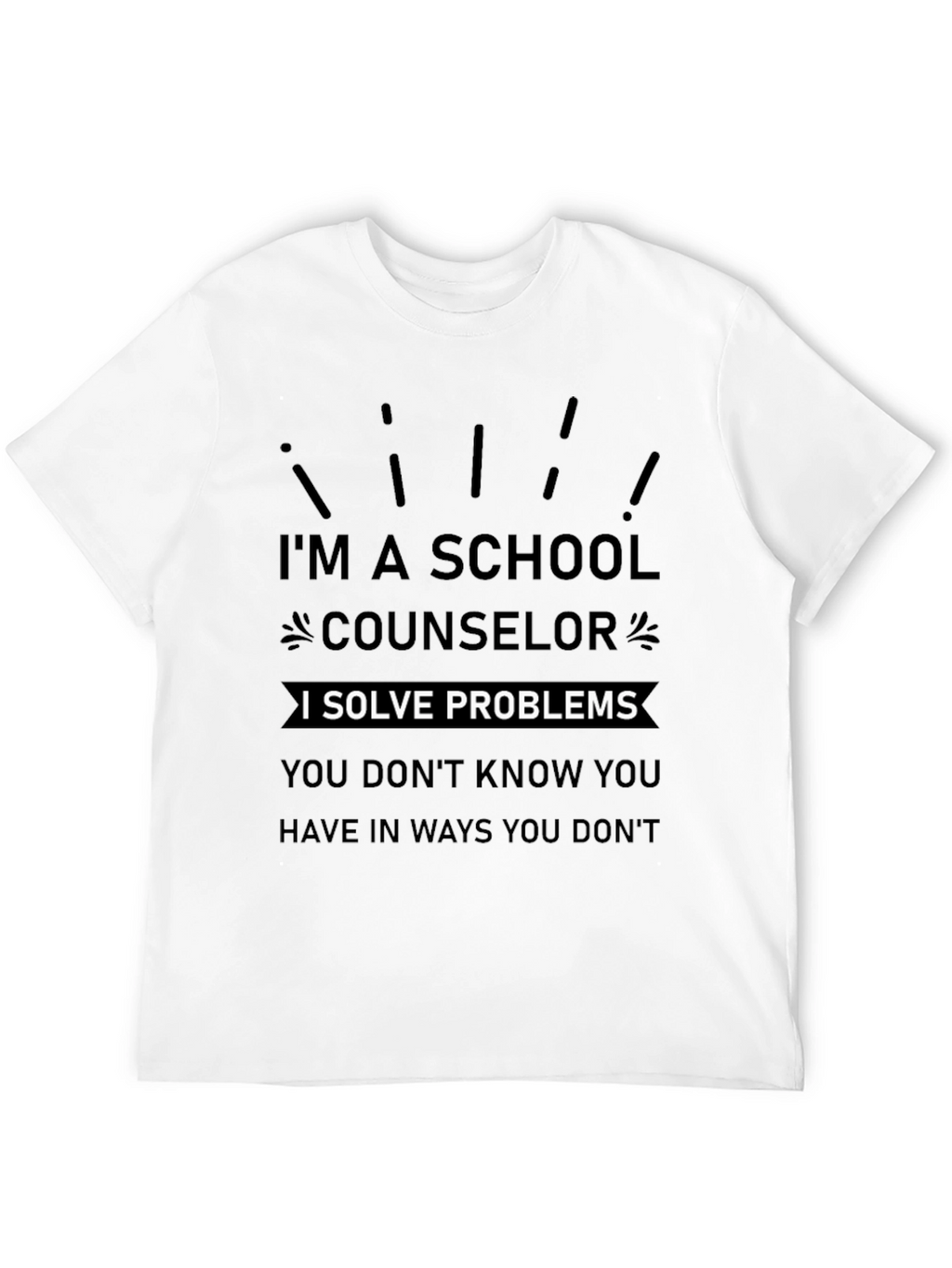 Im A School Counselor T-Shirt