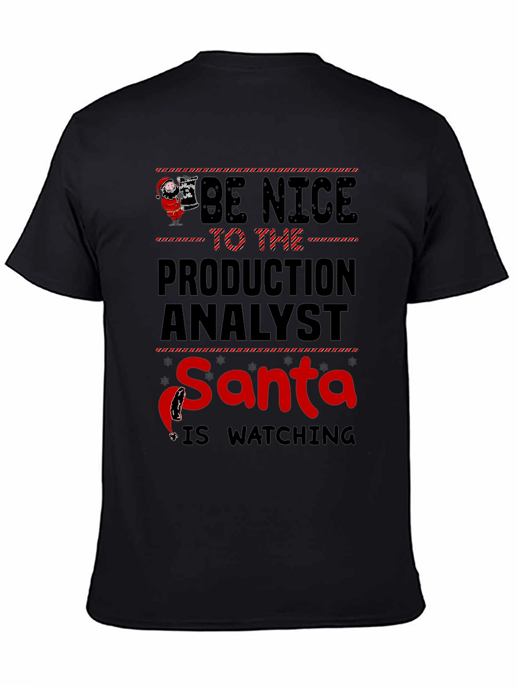 Be Nice to the Production Analyst Santa T-Shirt