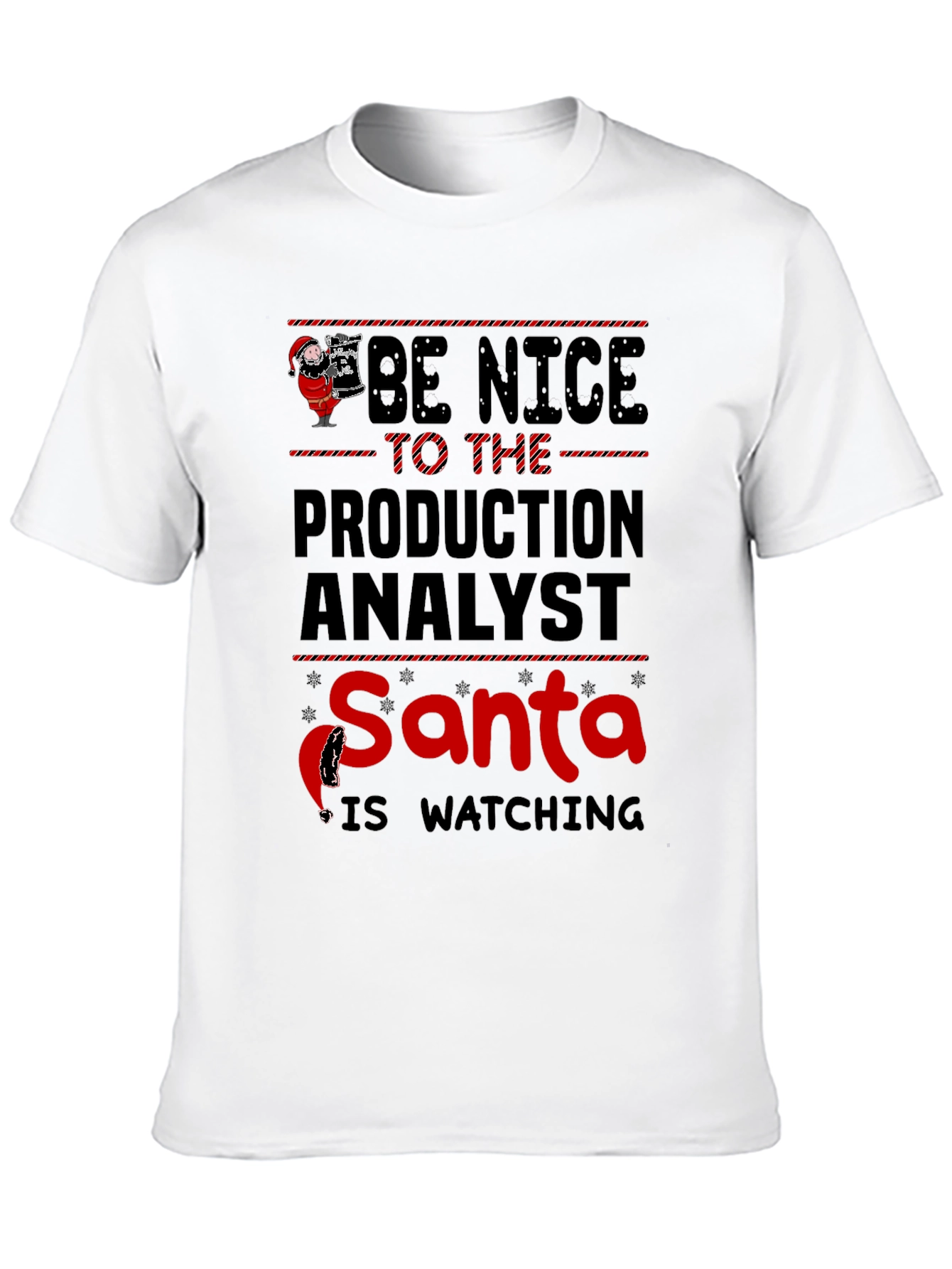 Be Nice to the Production Analyst Santa T-Shirt