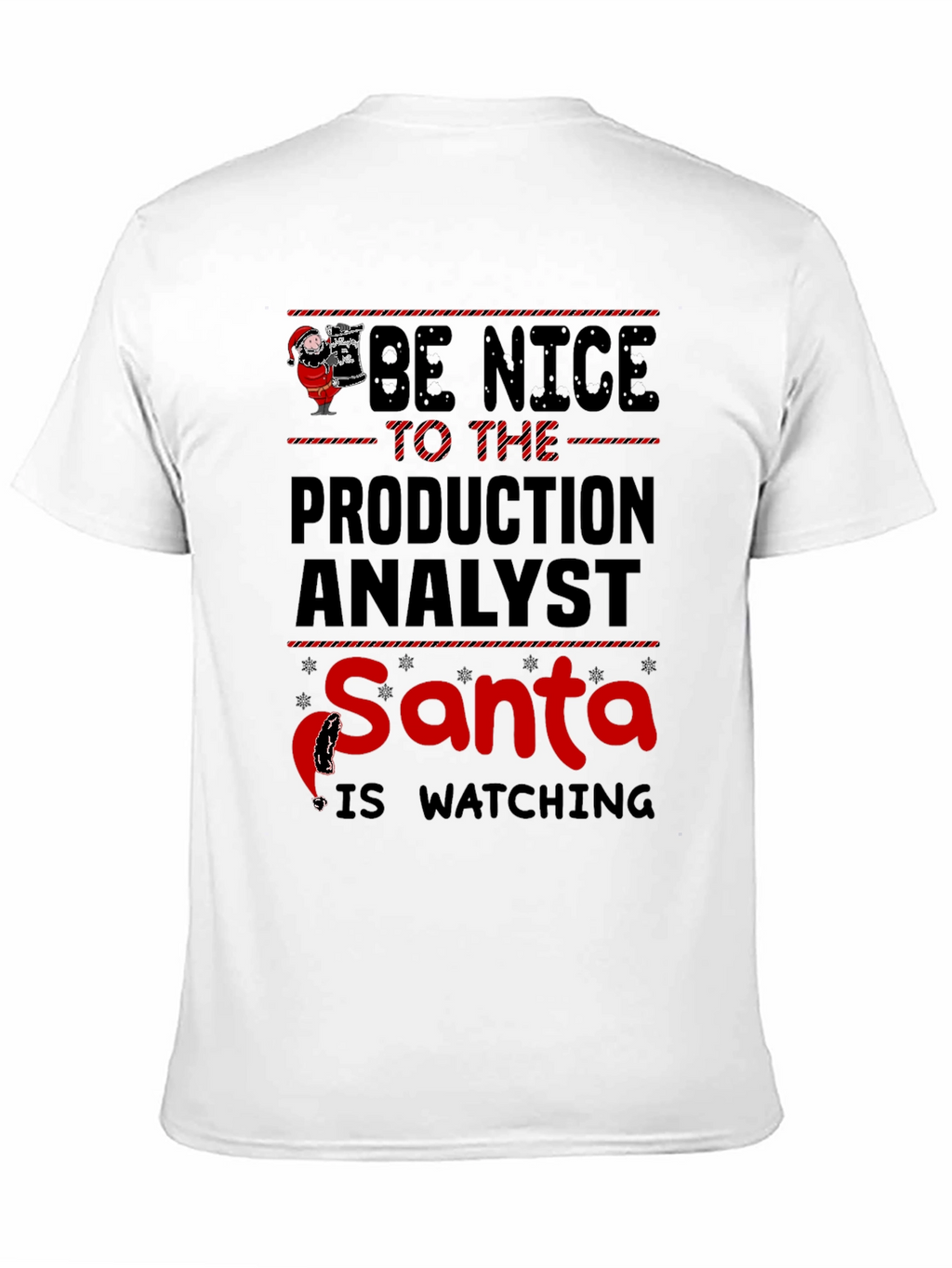Be Nice to the Production Analyst Santa T-Shirt