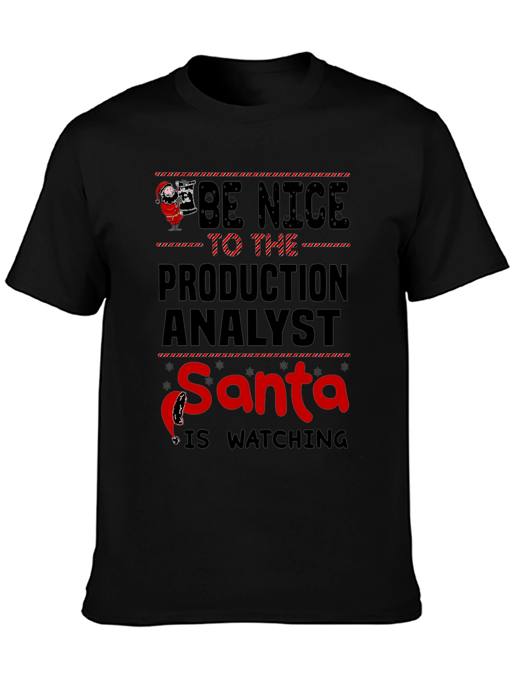 Be Nice to the Production Analyst Santa T-Shirt