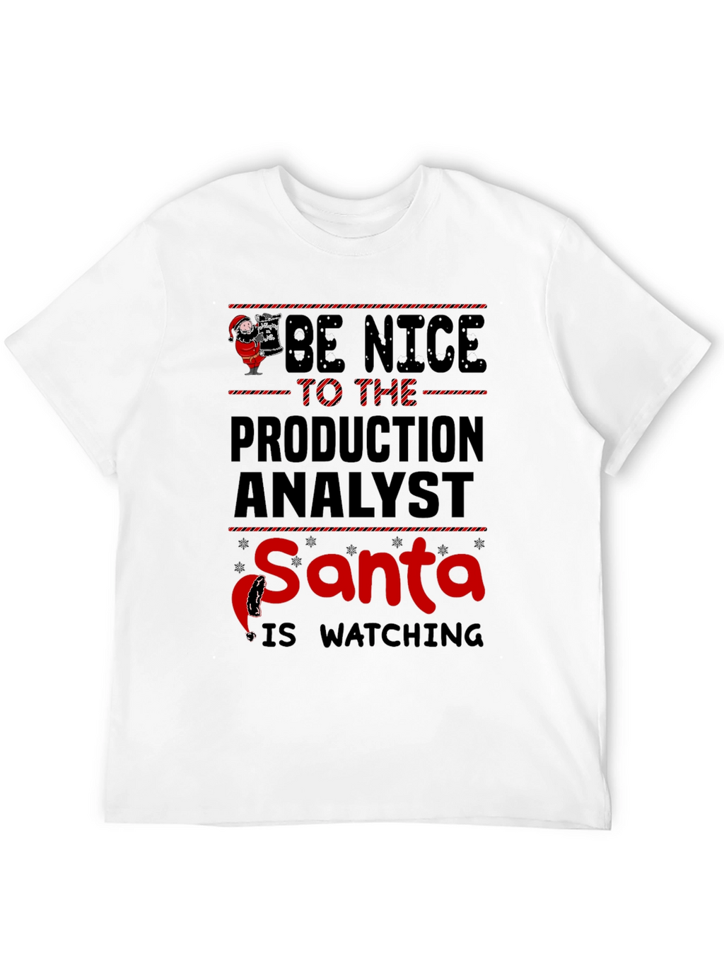 Be Nice to the Production Analyst Santa T-Shirt