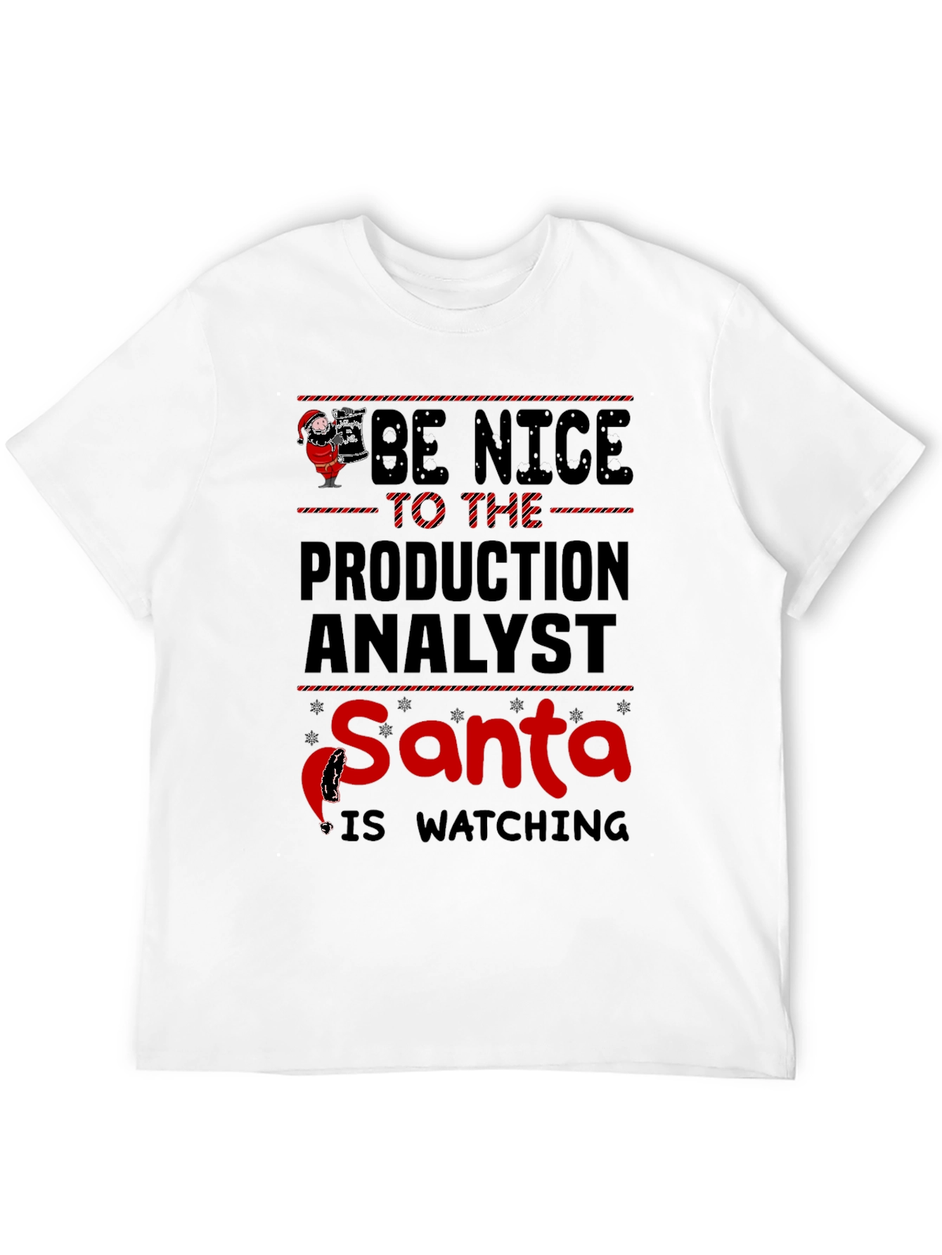 Be Nice to the Production Analyst Santa T-Shirt
