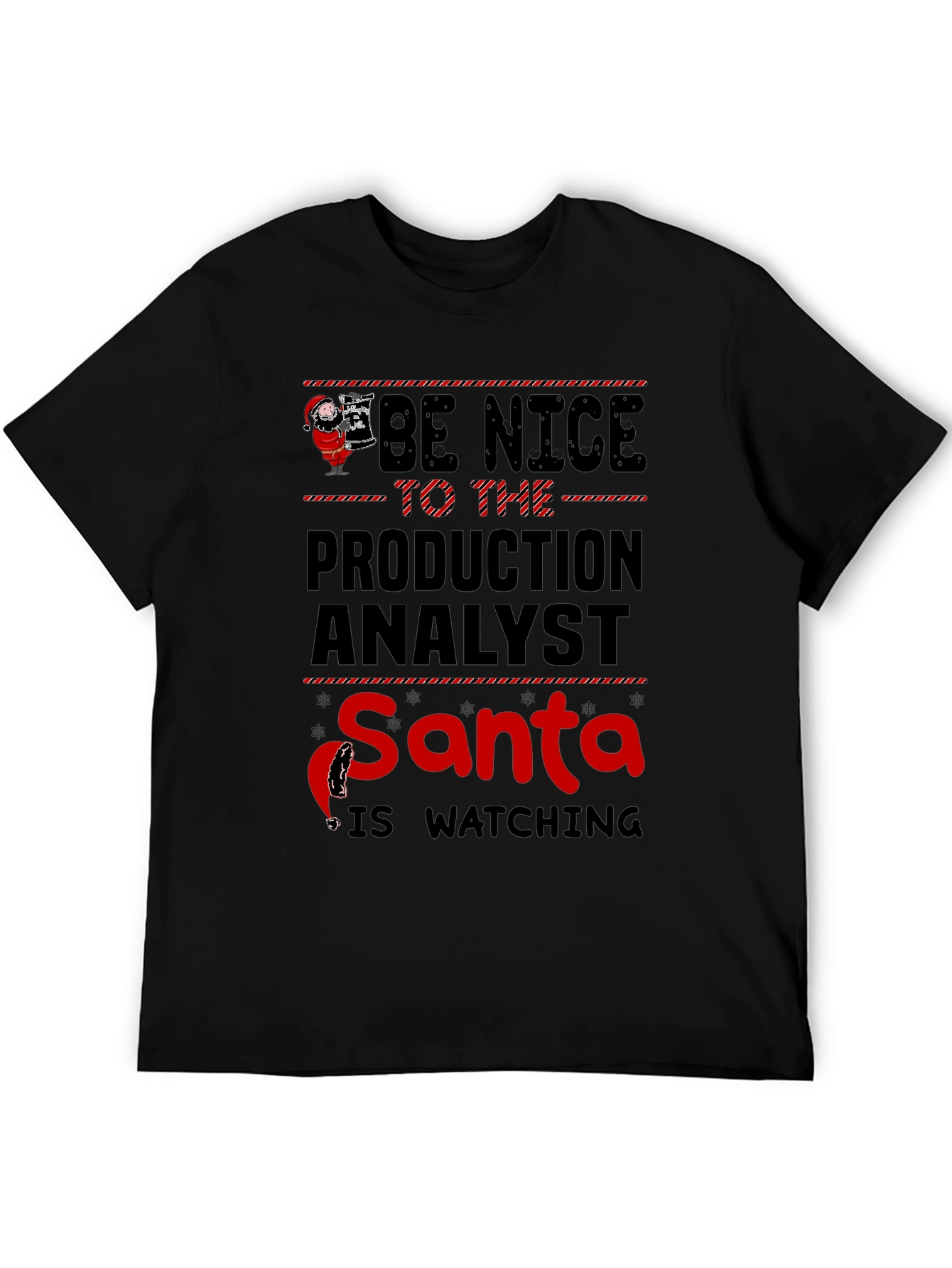 Be Nice to the Production Analyst Santa T-Shirt