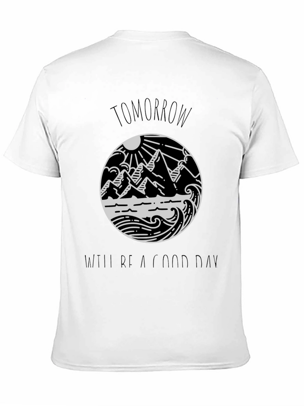Tomorrow Will Be A Good Day Black Tee