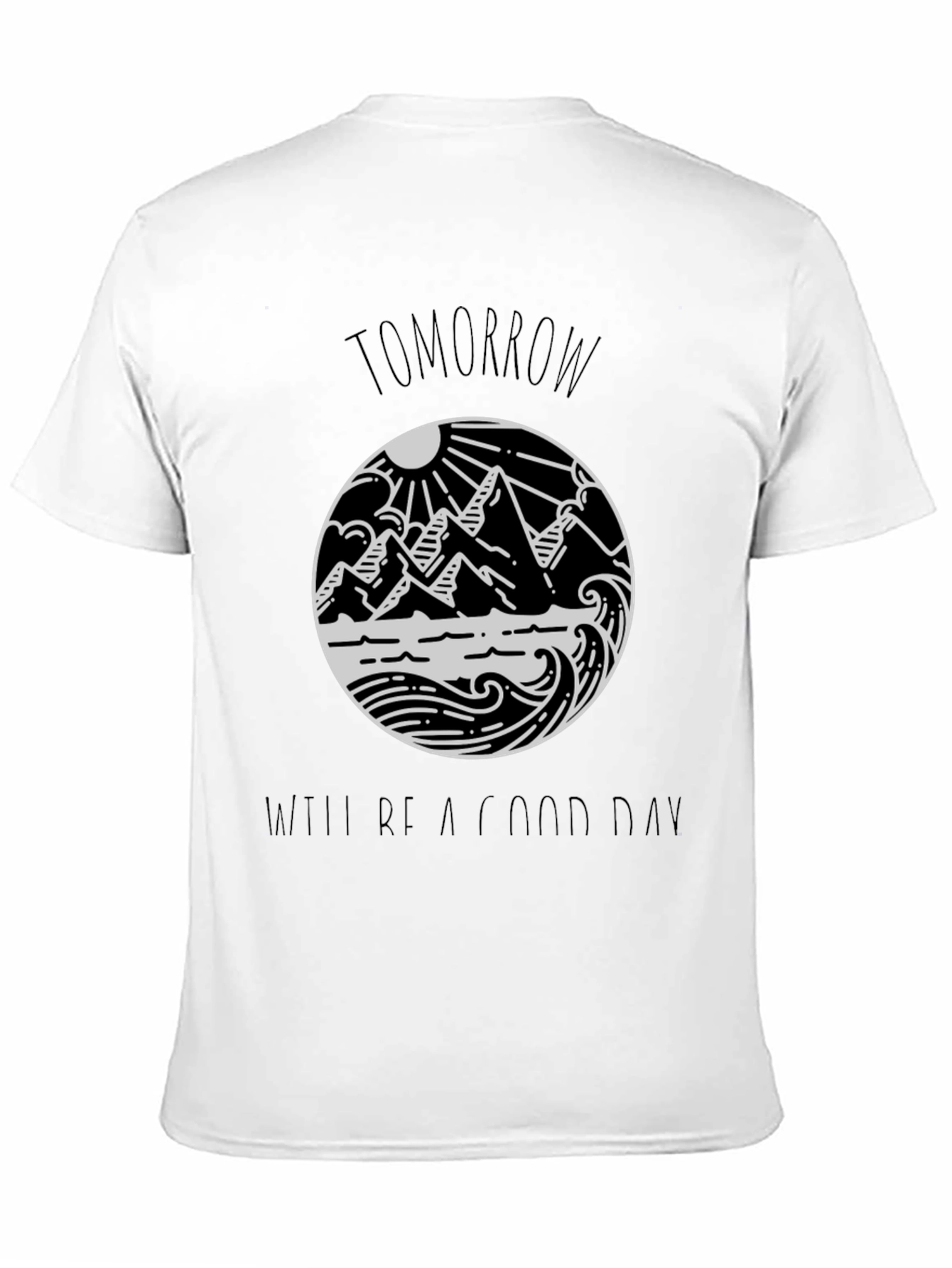 Tomorrow Will Be A Good Day Black Tee