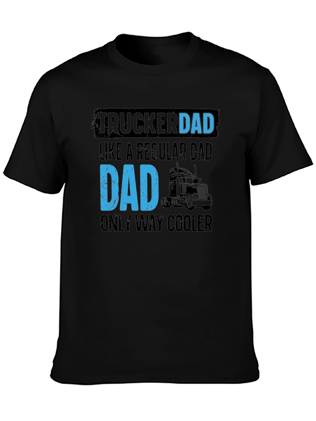 Trucker Dad T-Shirt - Cool Dad Gift