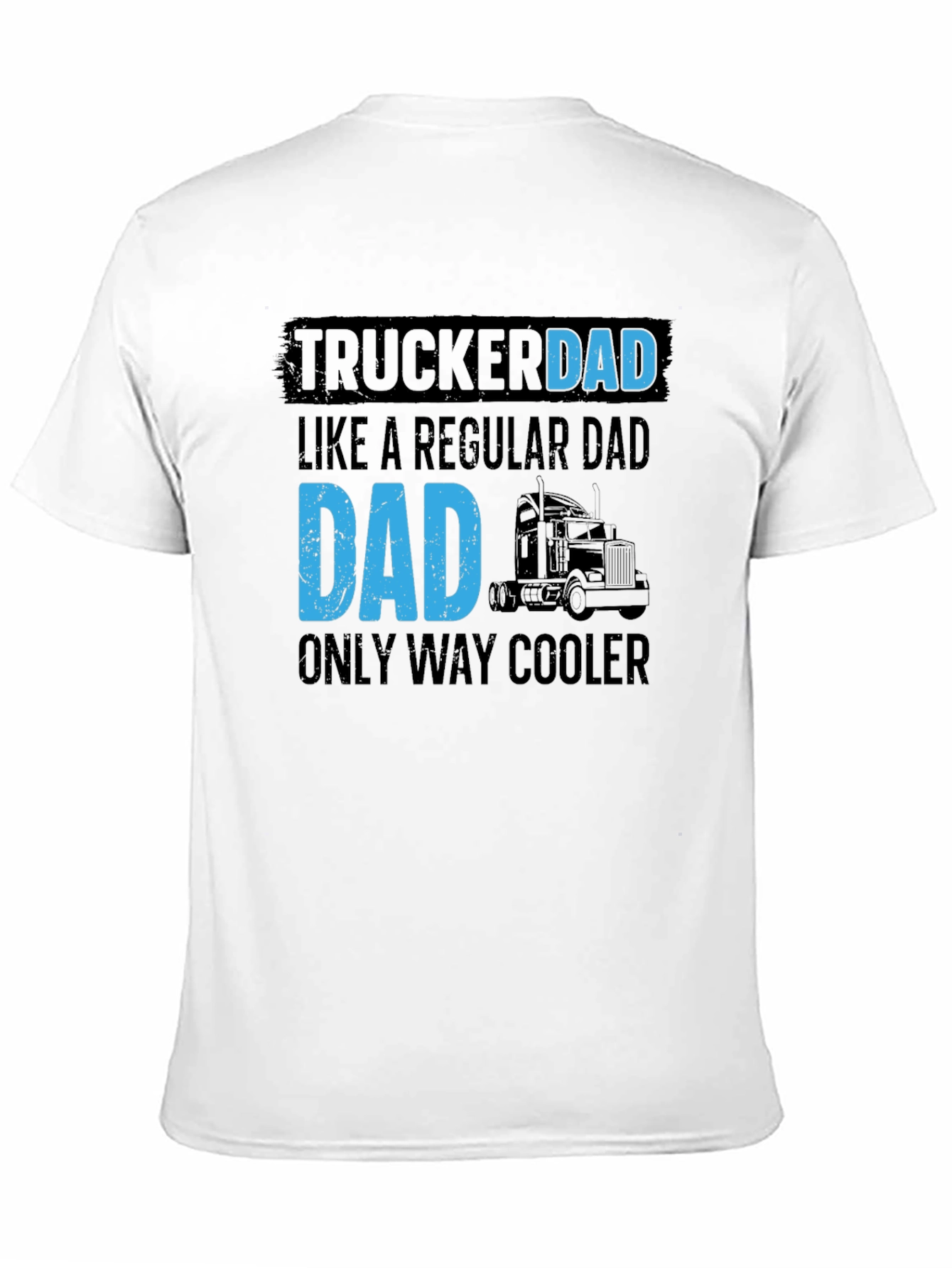 Trucker Dad T-Shirt - Cool Dad Gift