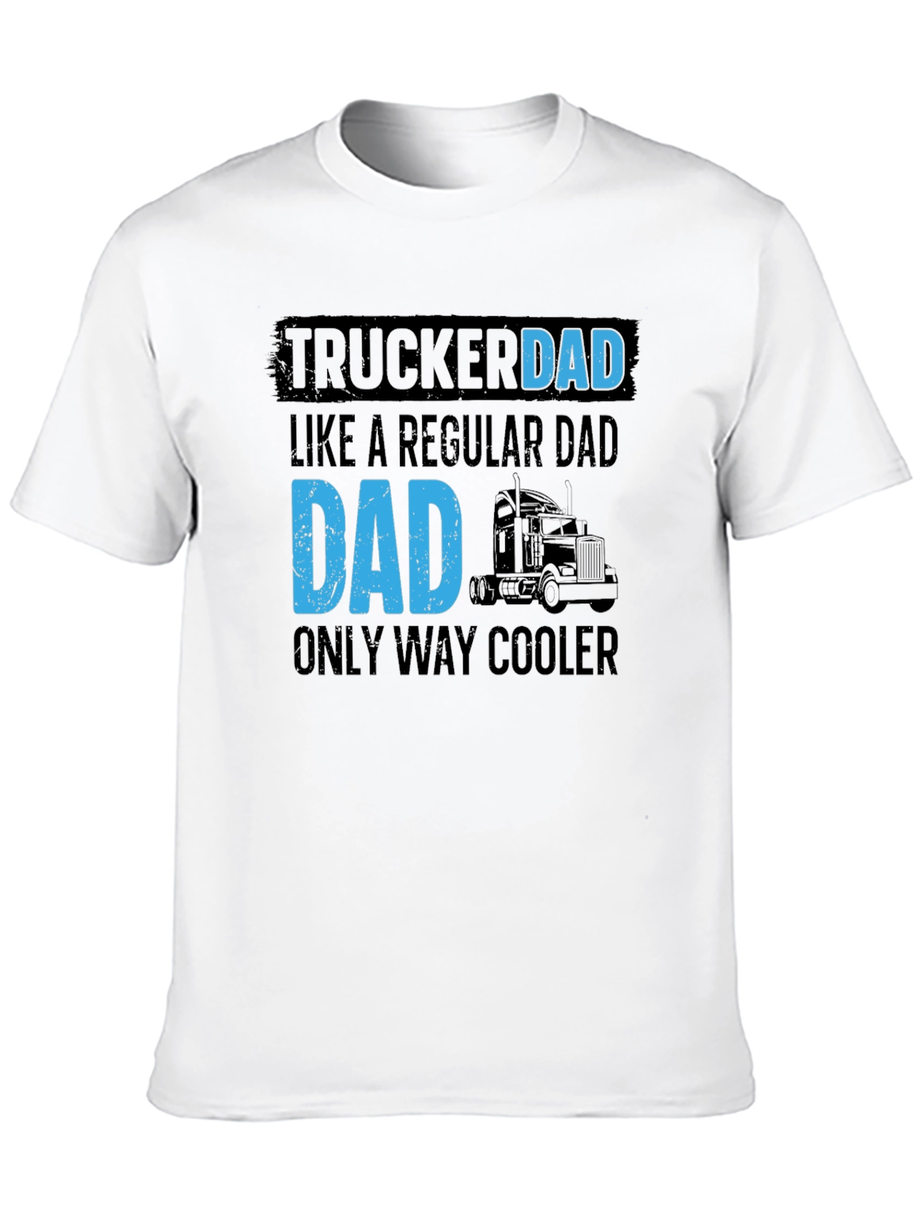 Trucker Dad T-Shirt - Cool Dad Gift