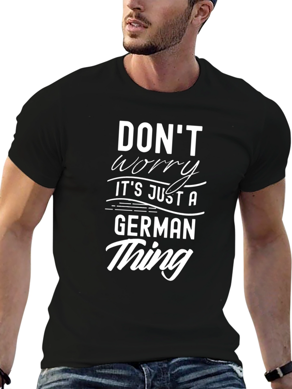 Dont Worry Its Just A German Thing T-Shirt