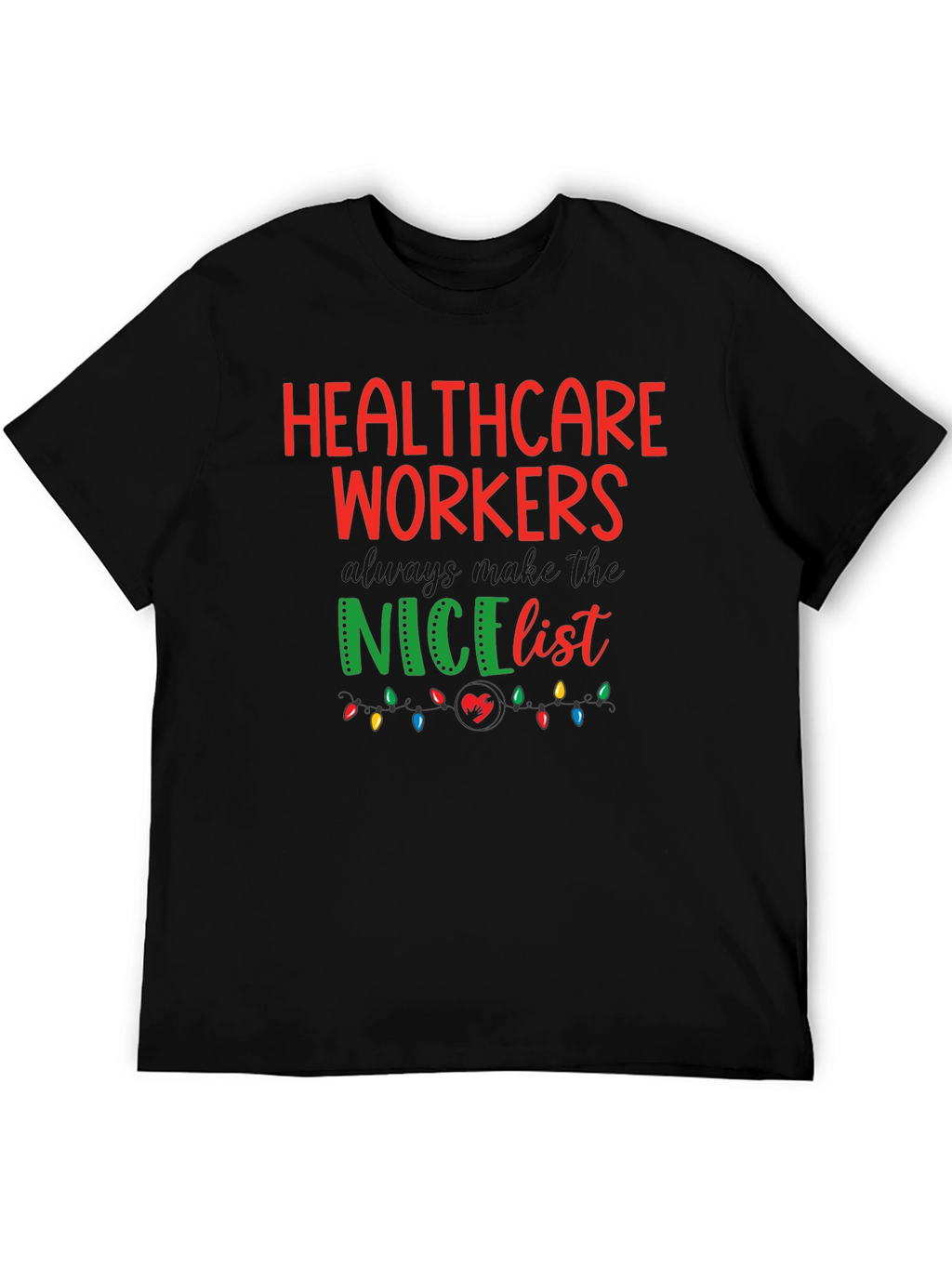 Healthcare Workers Nice List Graphic Tee