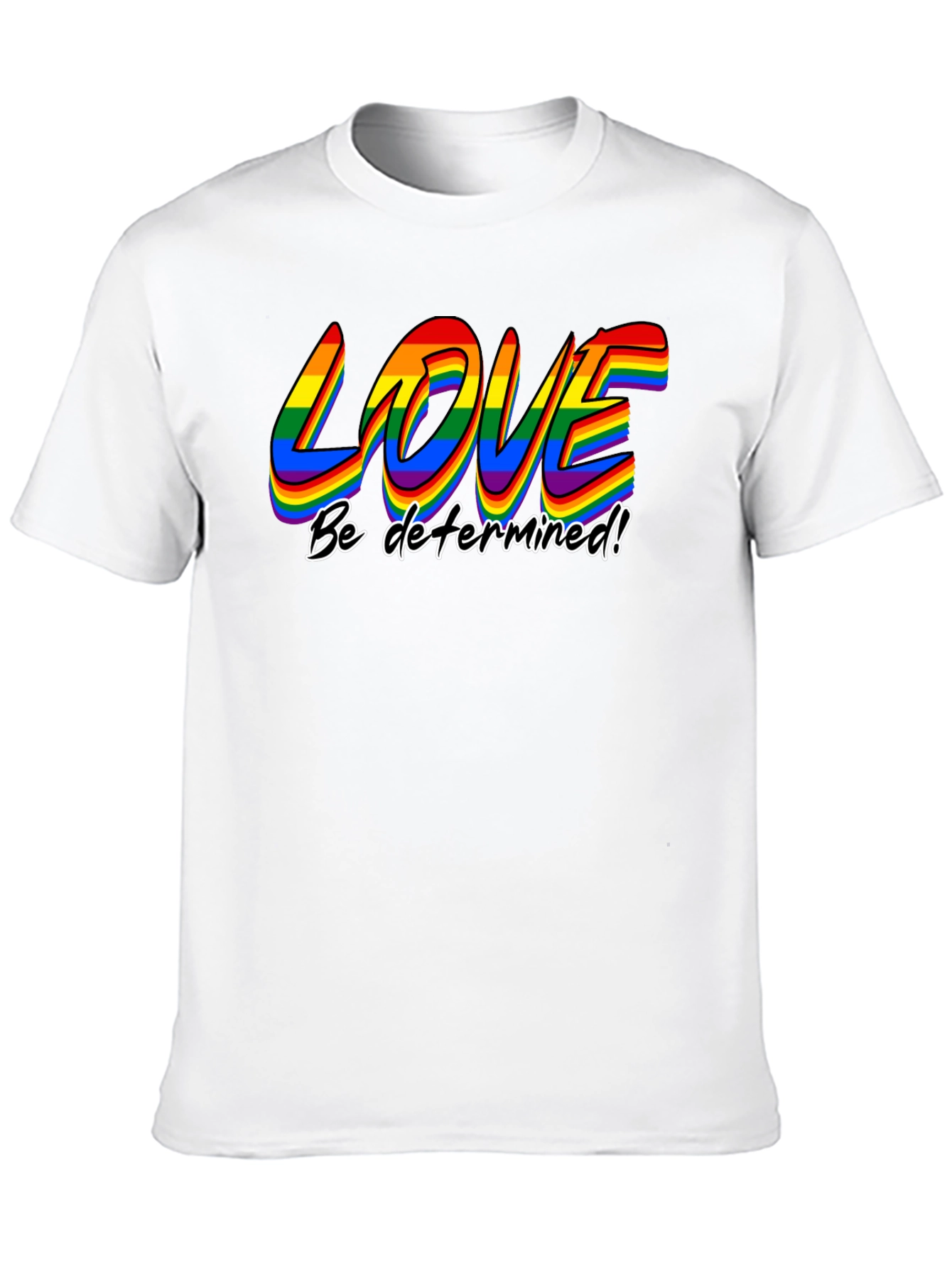Love Be Determined LGBT Pride T-Shirt