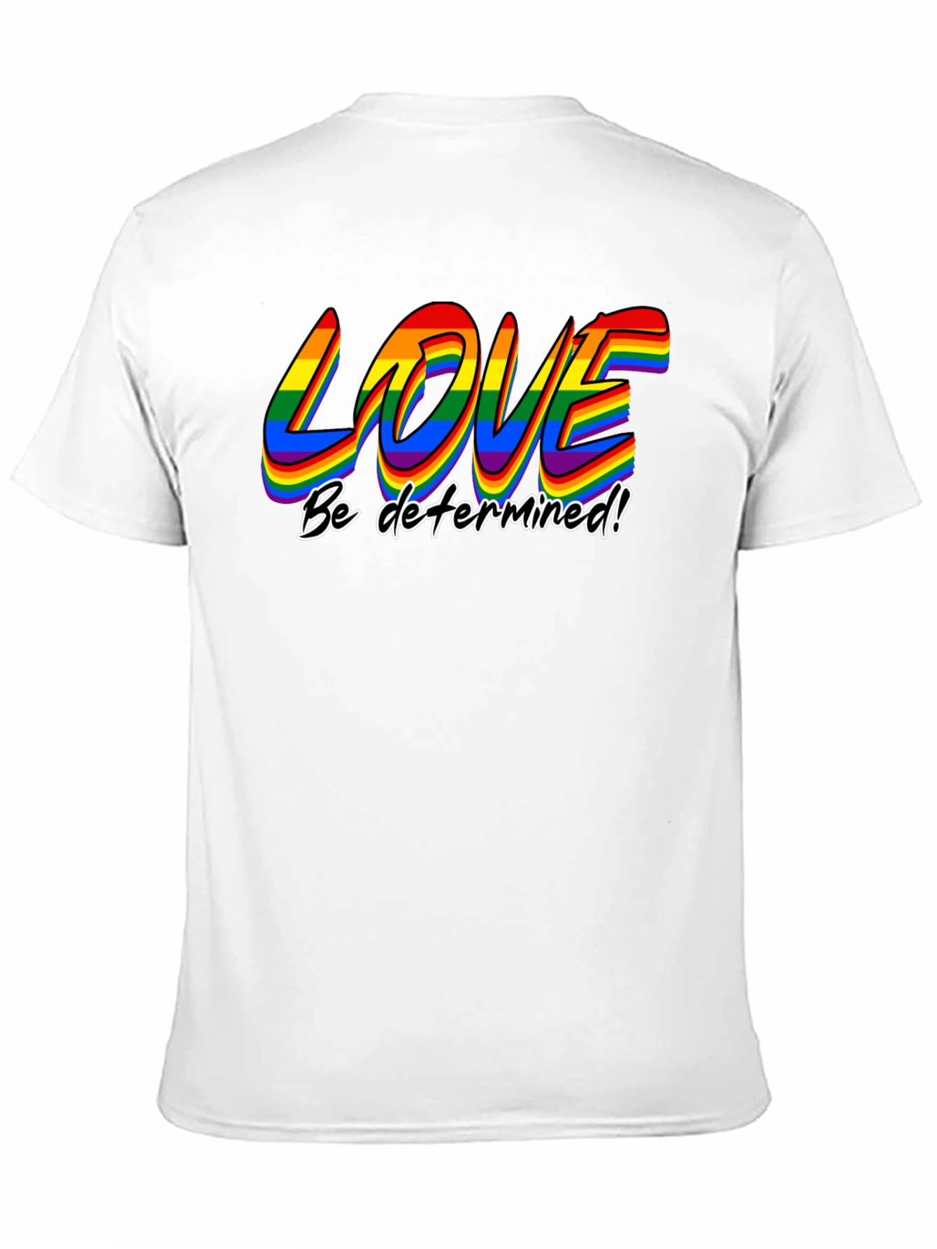 Love Be Determined LGBT Pride T-Shirt