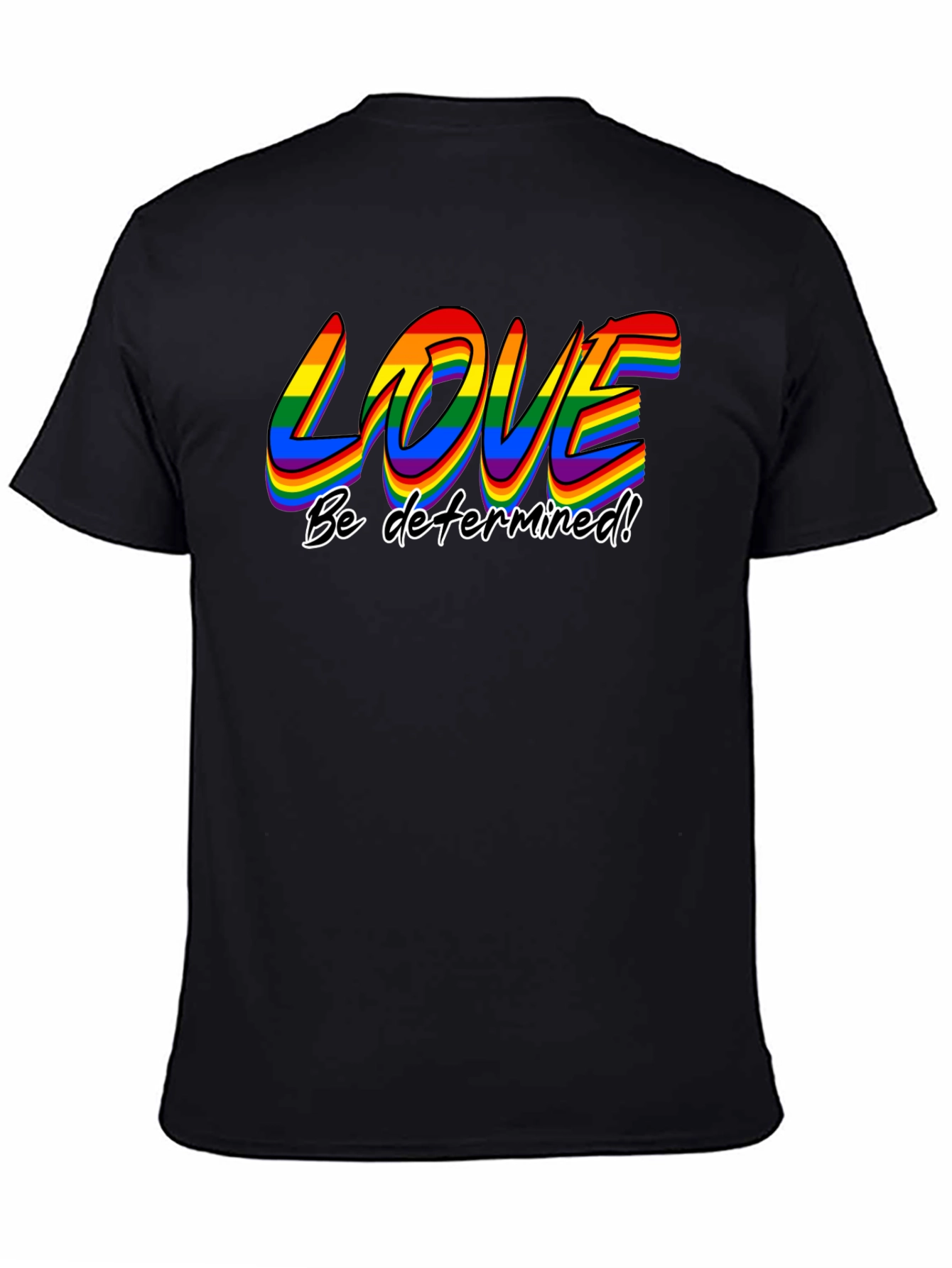 Love Be Determined LGBT Pride T-Shirt
