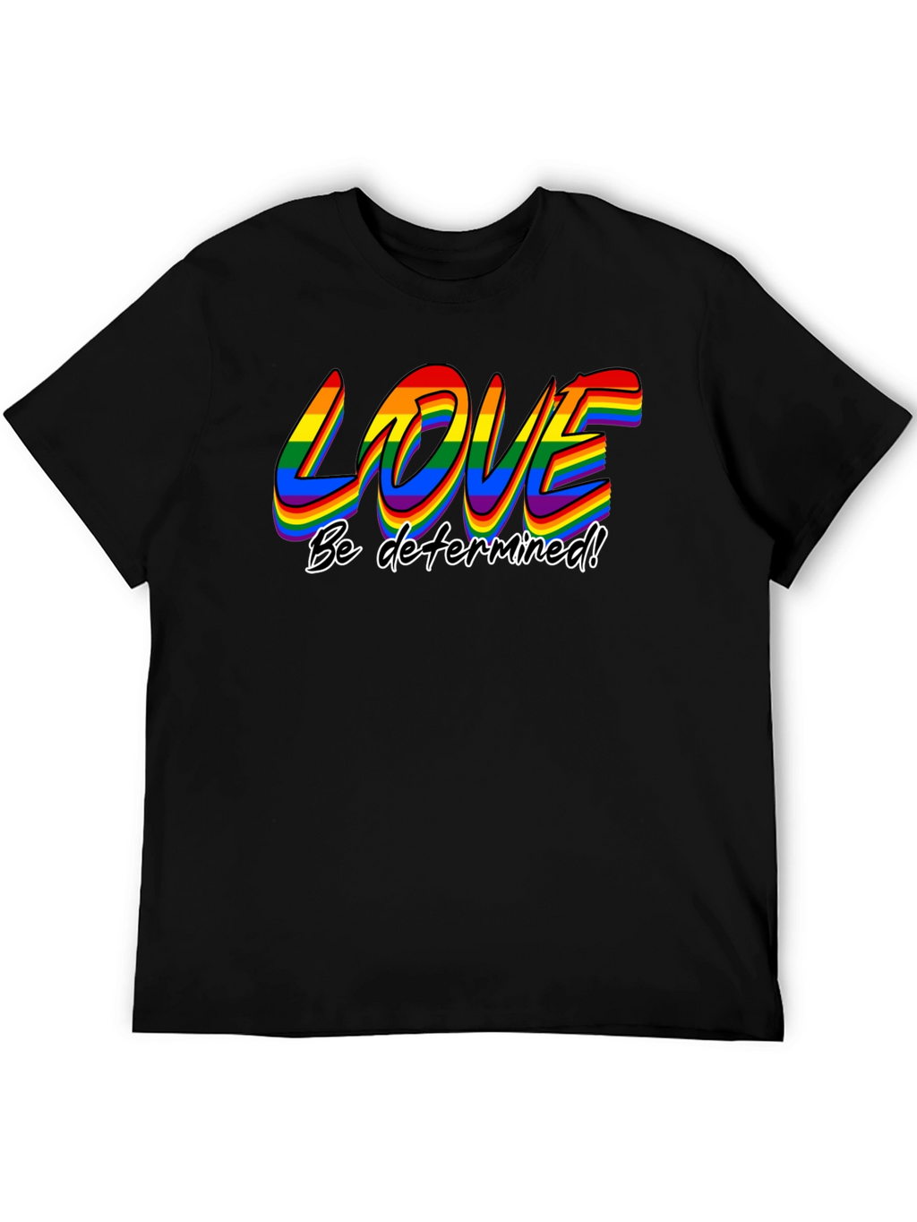 Love Be Determined LGBT Pride T-Shirt