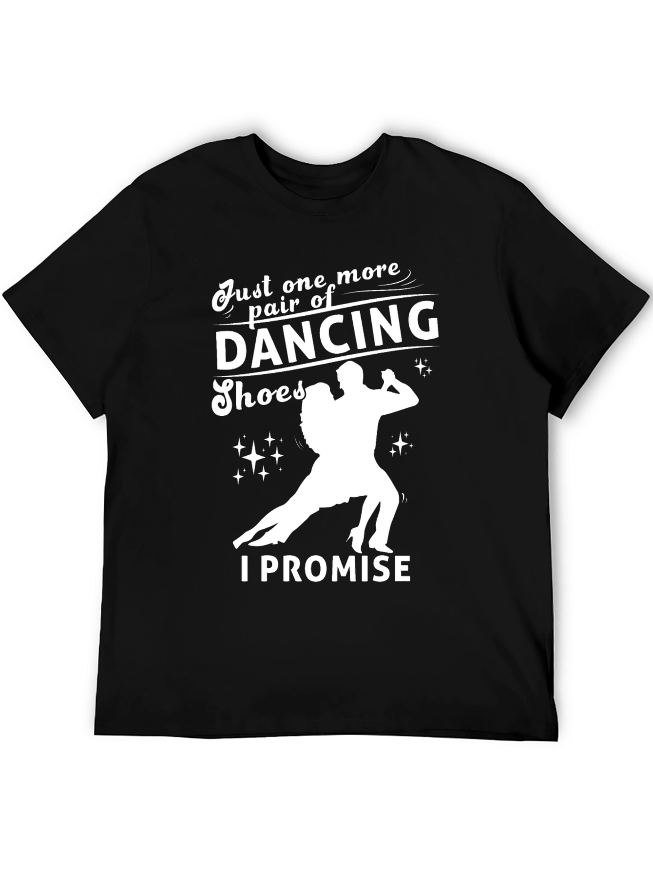 Dancing Shoes Graphic Tee - Just One More Pair I Promise!