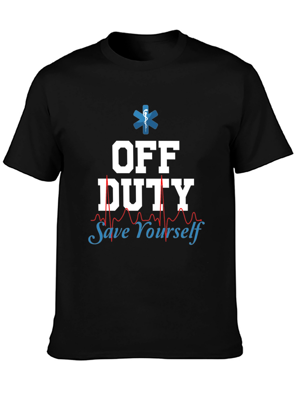 Off Duty Save Yourself EMT/Paramedic Graphic Tee