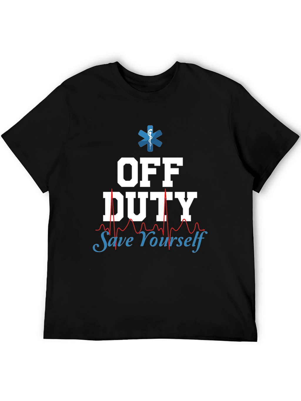 Off Duty Save Yourself EMT/Paramedic Graphic Tee