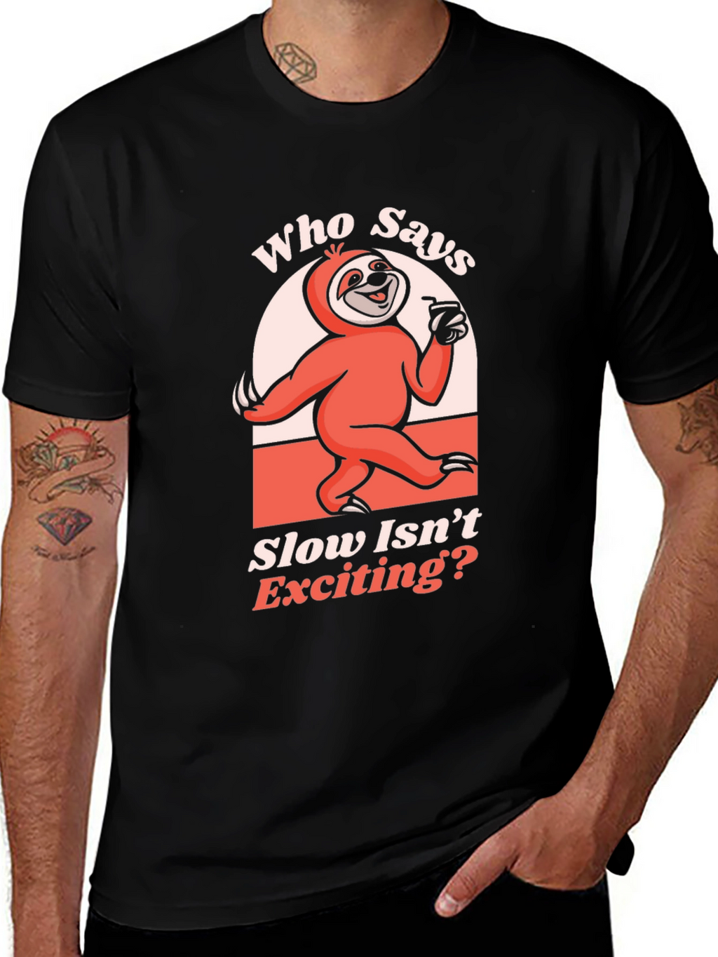 Funny Sloth T-Shirt: Who Says Slow Isnt Exciting?