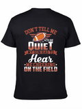 Dont Tell Me to Be Quiet Football Son T-Shirt