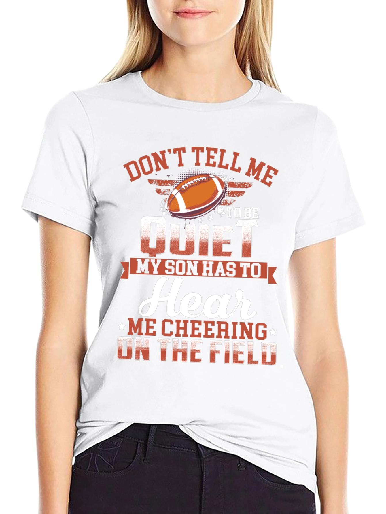 Dont Tell Me to Be Quiet Football Son T-Shirt