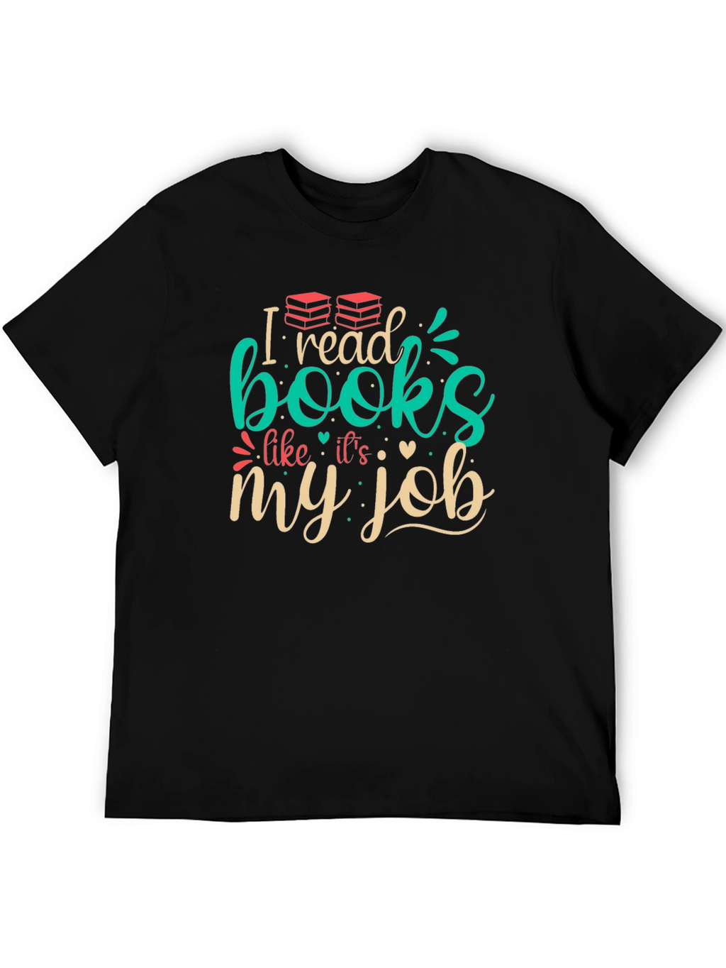 I Read Books Like Its My Job T-Shirt