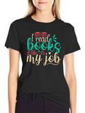 I Read Books Like Its My Job T-Shirt
