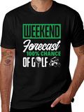 Weekend Golf Forecast T-Shirt - 100% Chance!