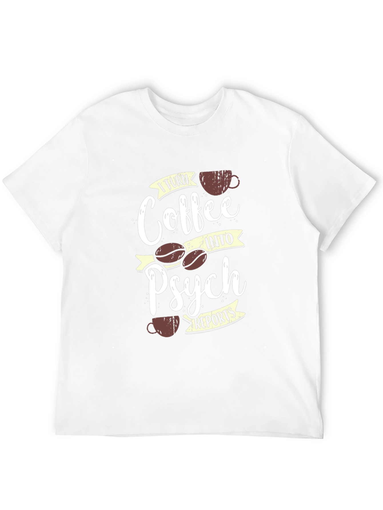 Coffee into Psych Reports T-Shirt