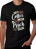 Coffee into Psych Reports T-Shirt