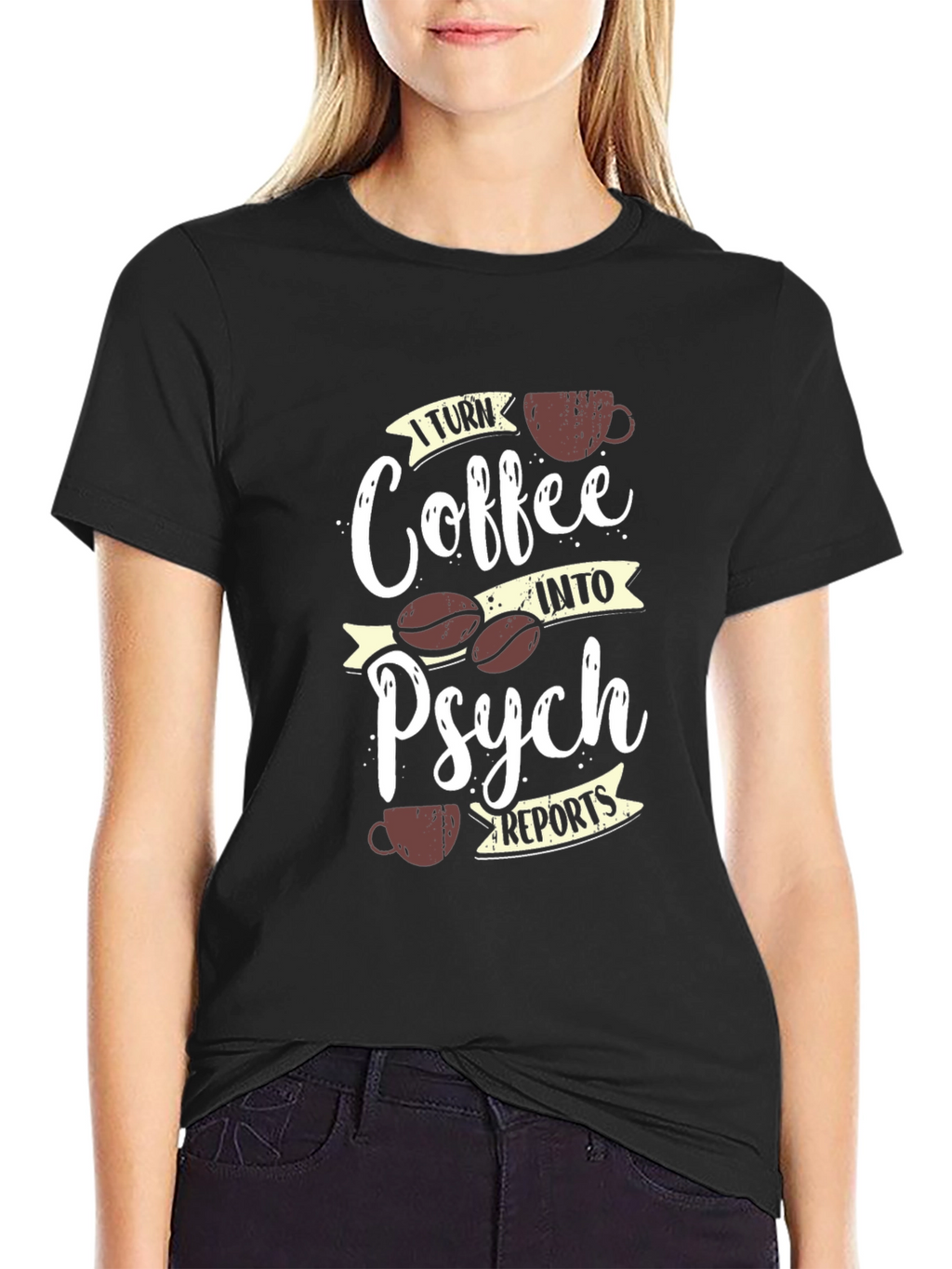 Coffee into Psych Reports T-Shirt