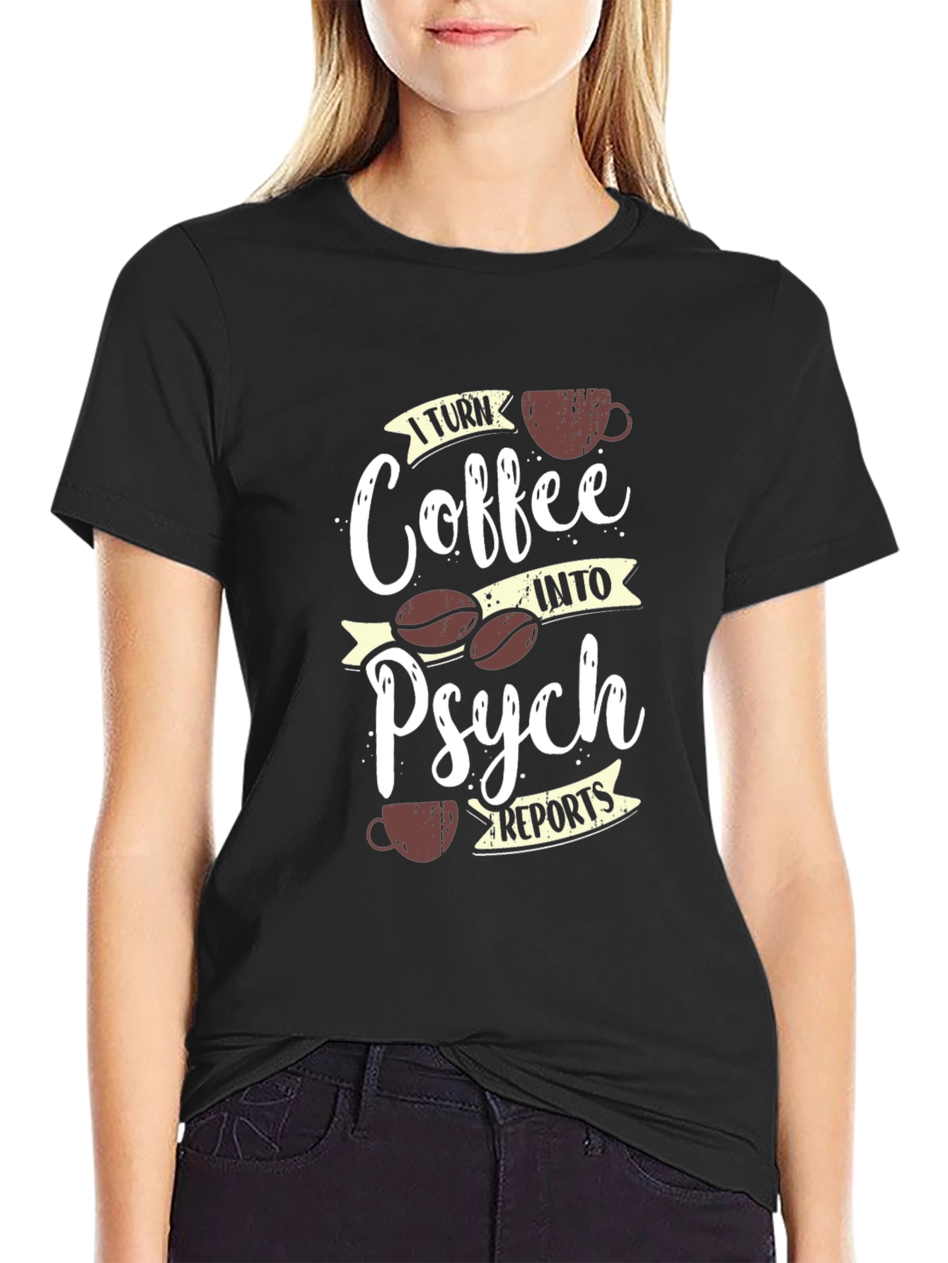 Coffee into Psych Reports T-Shirt