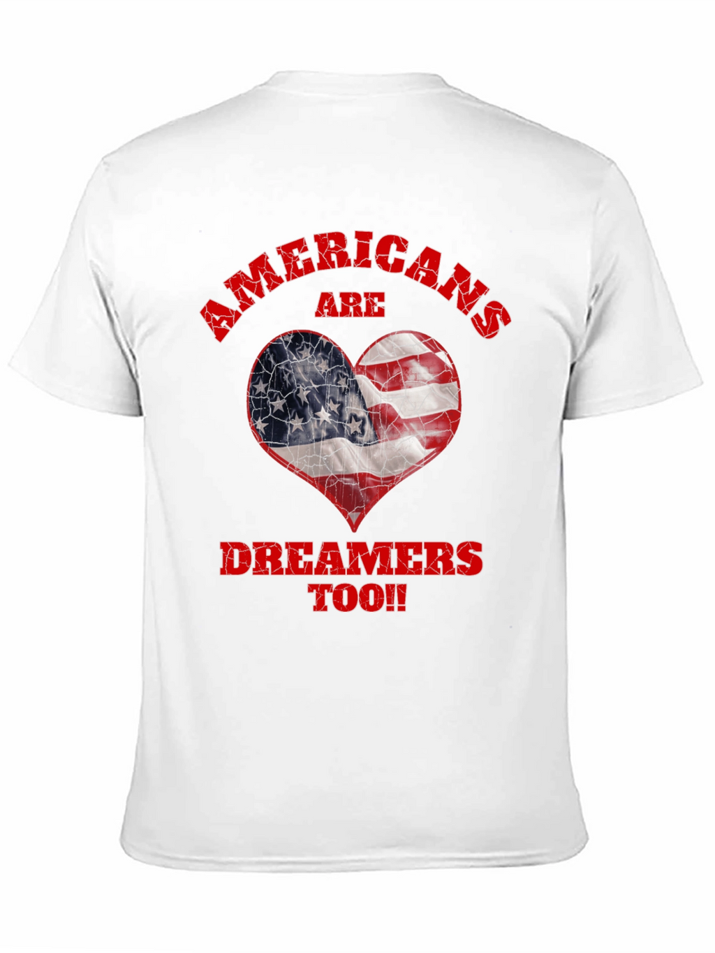 Americans Are Dreamers Too T-Shirt