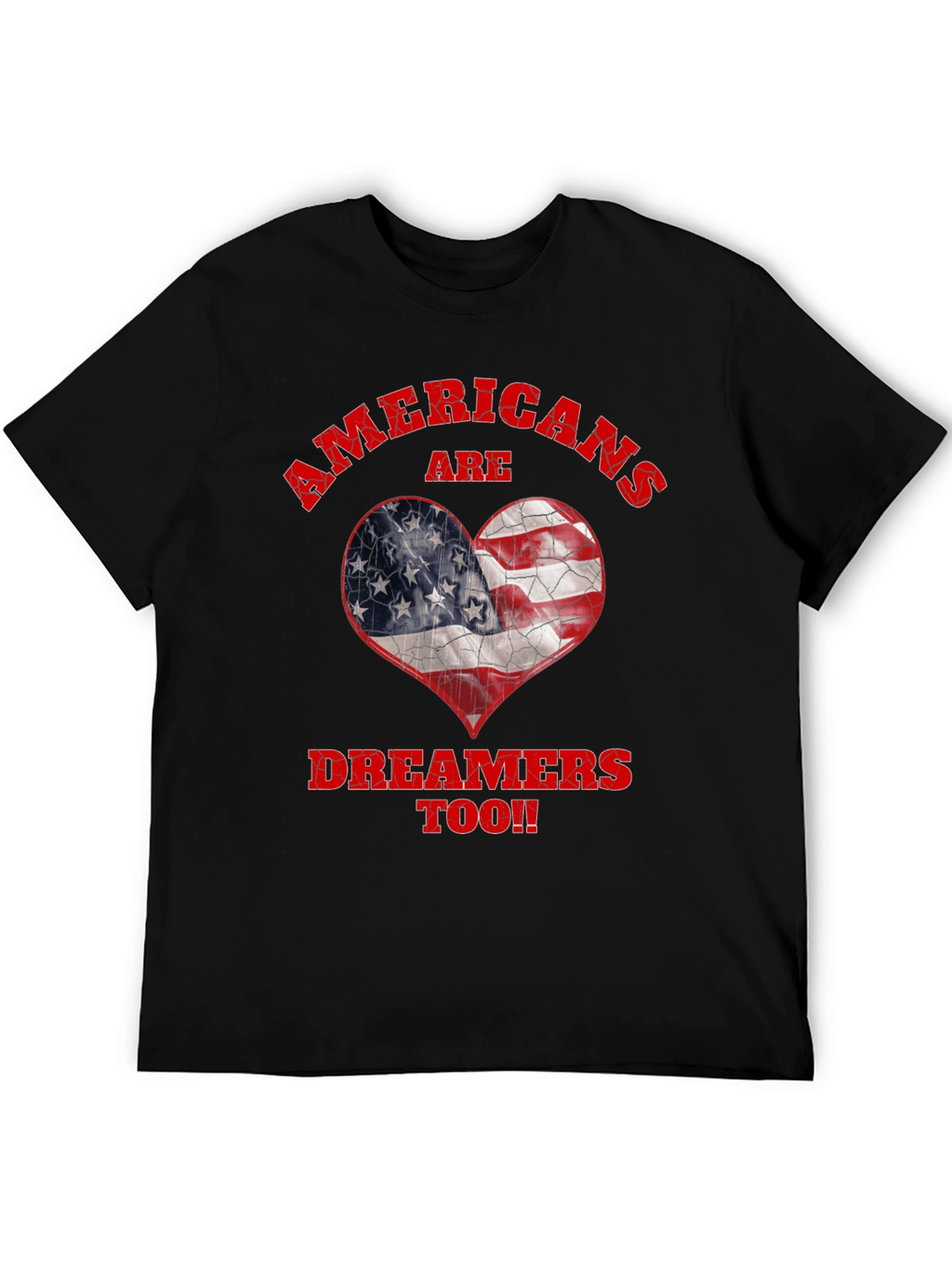 Americans Are Dreamers Too T-Shirt
