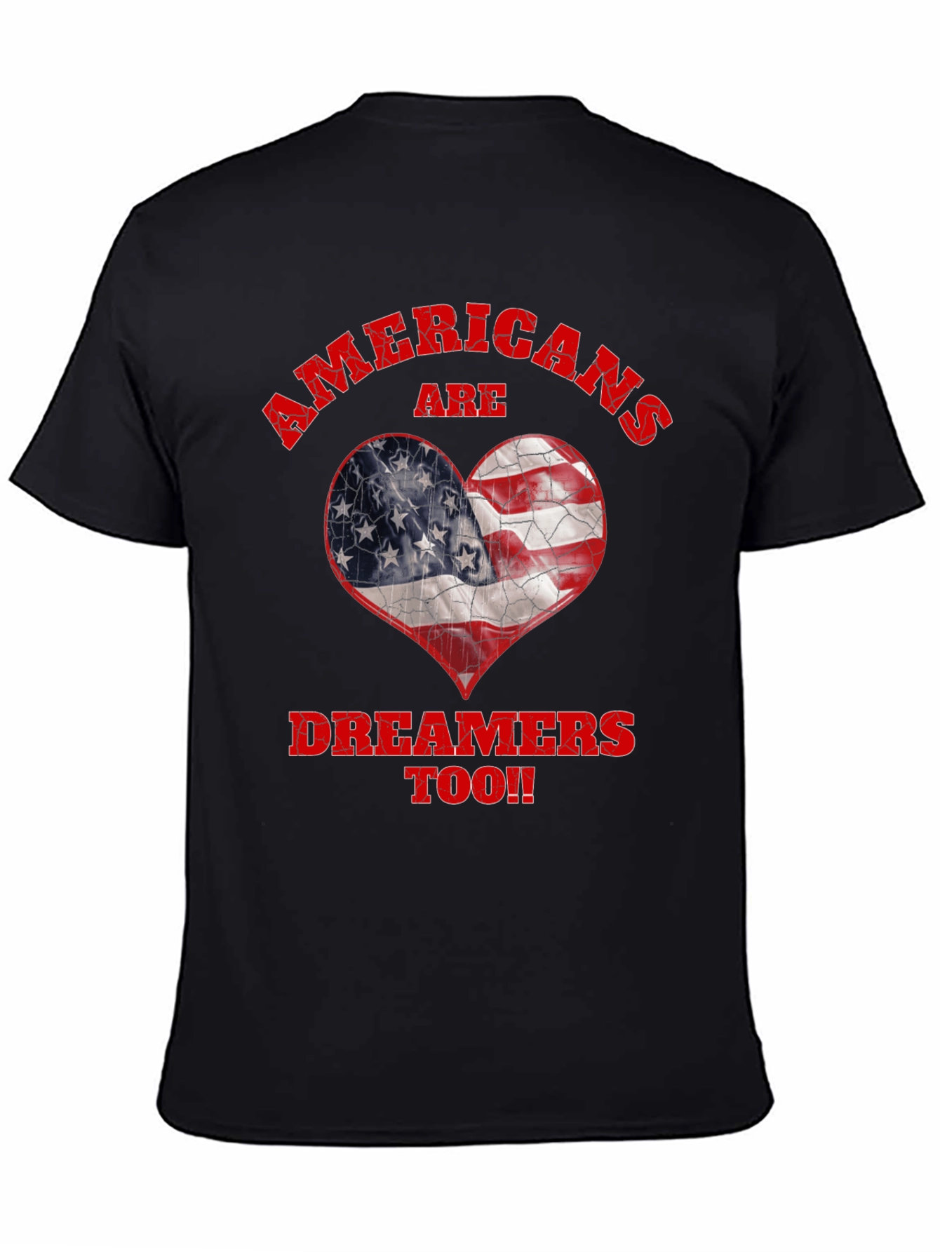 Americans Are Dreamers Too T-Shirt
