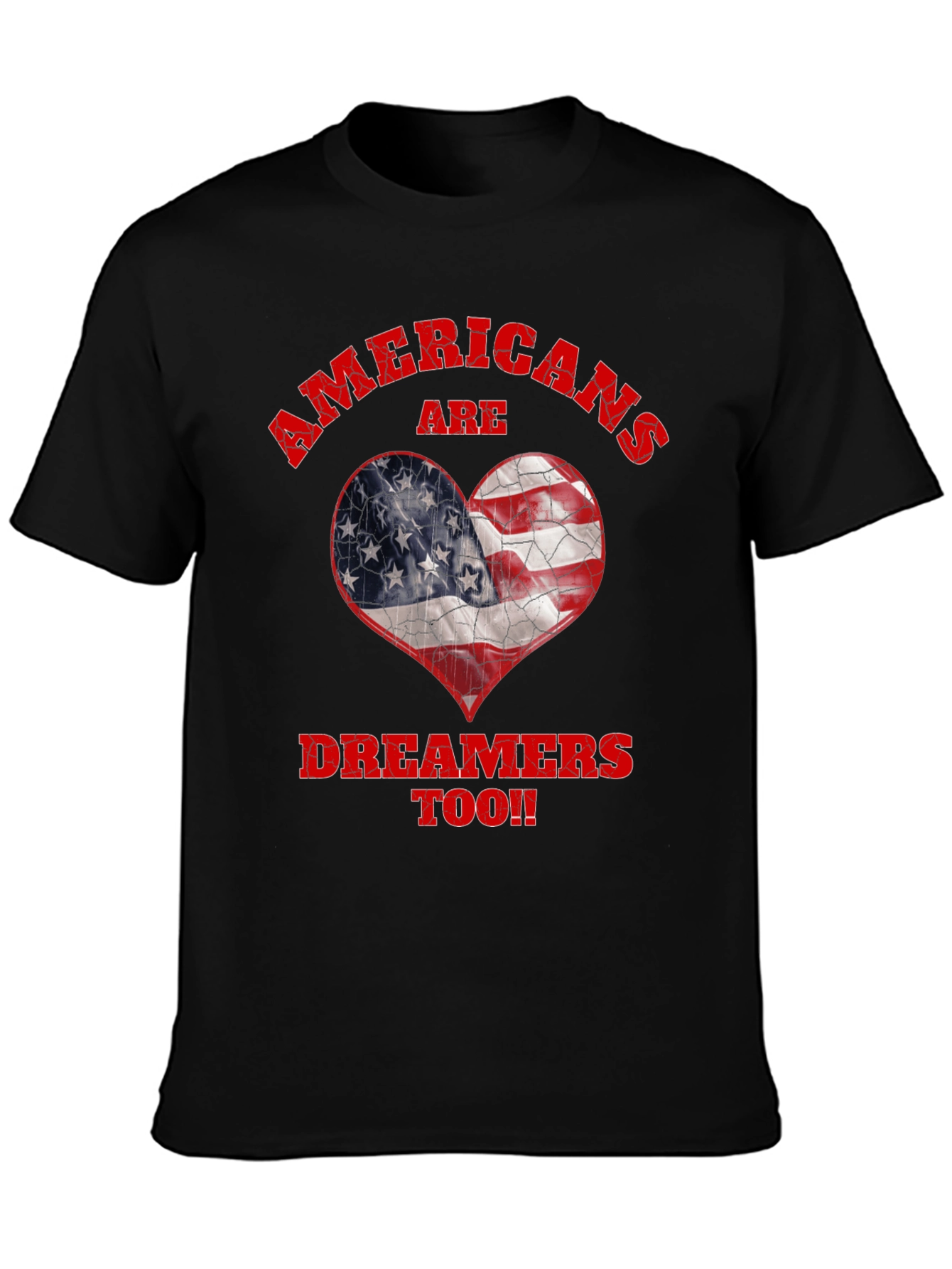 Americans Are Dreamers Too T-Shirt