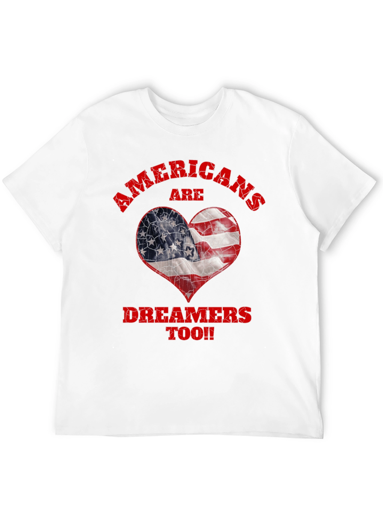 Americans Are Dreamers Too T-Shirt