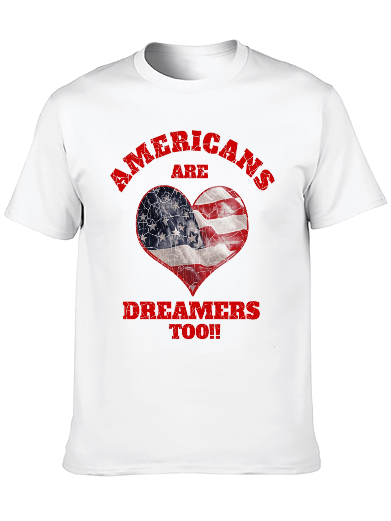 Americans Are Dreamers Too T-Shirt