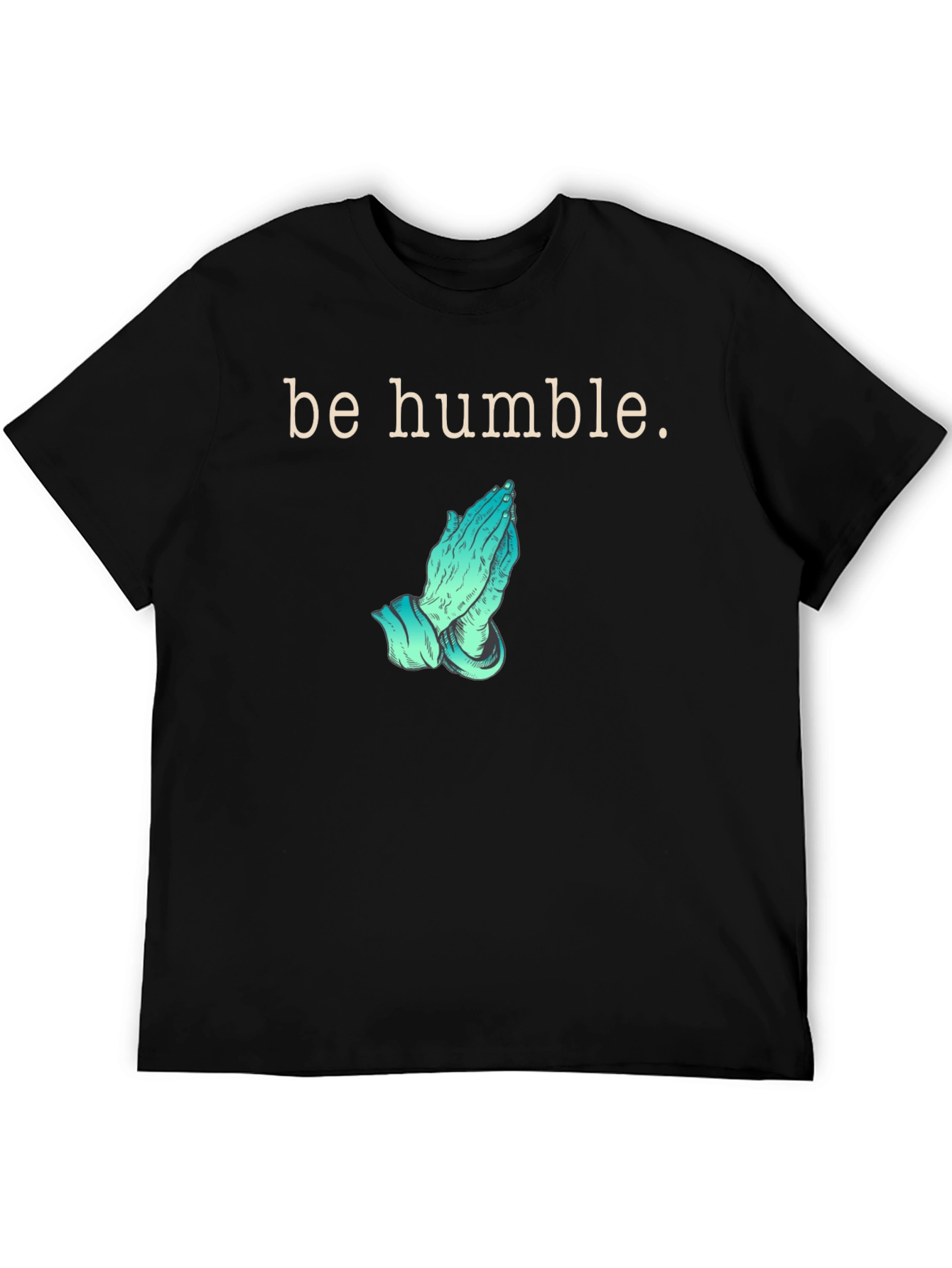 Be Humble Praying Hands Graphic T-Shirt