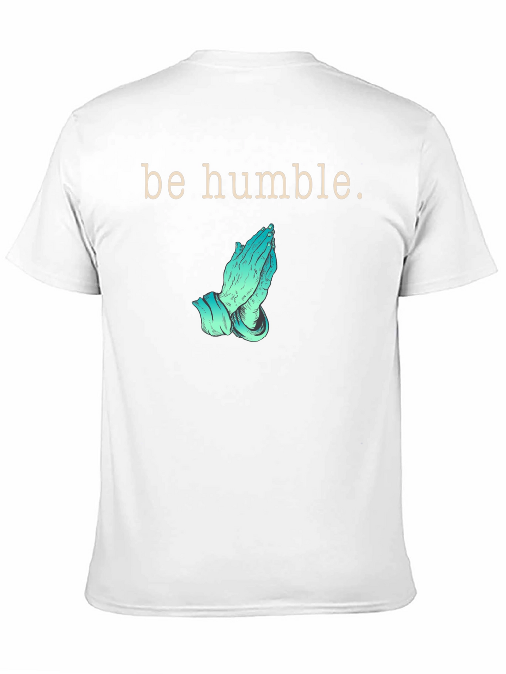 Be Humble Praying Hands Graphic T-Shirt