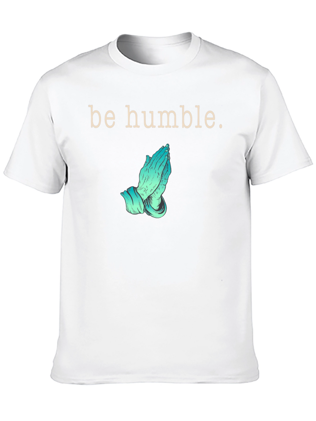 Be Humble Praying Hands Graphic T-Shirt