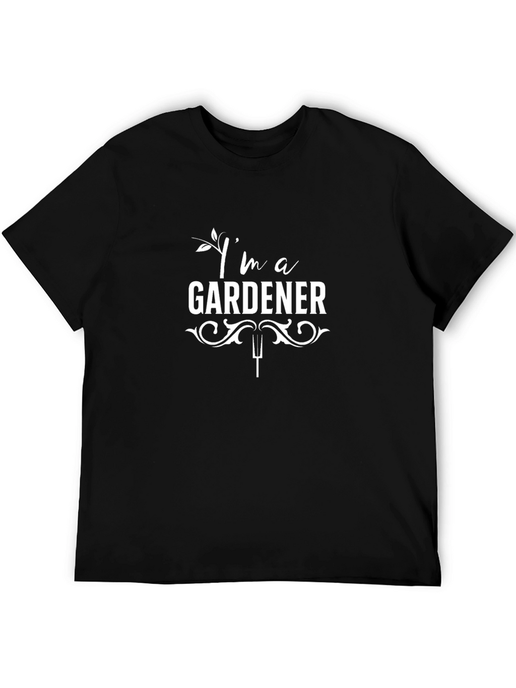 Im a Gardener T-Shirt - Garden Lover Tee