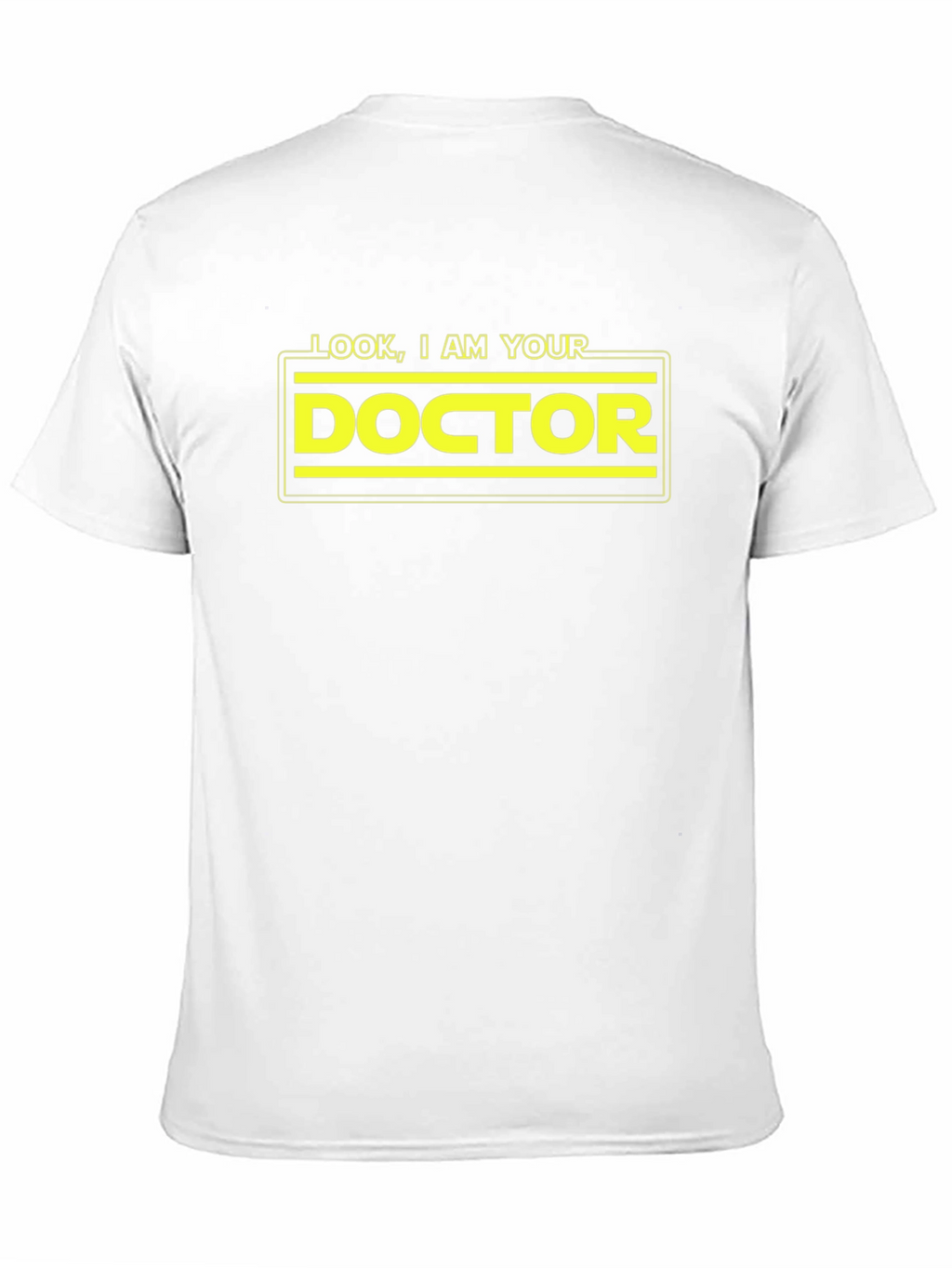 Look I am Your Doctor T-Shirt