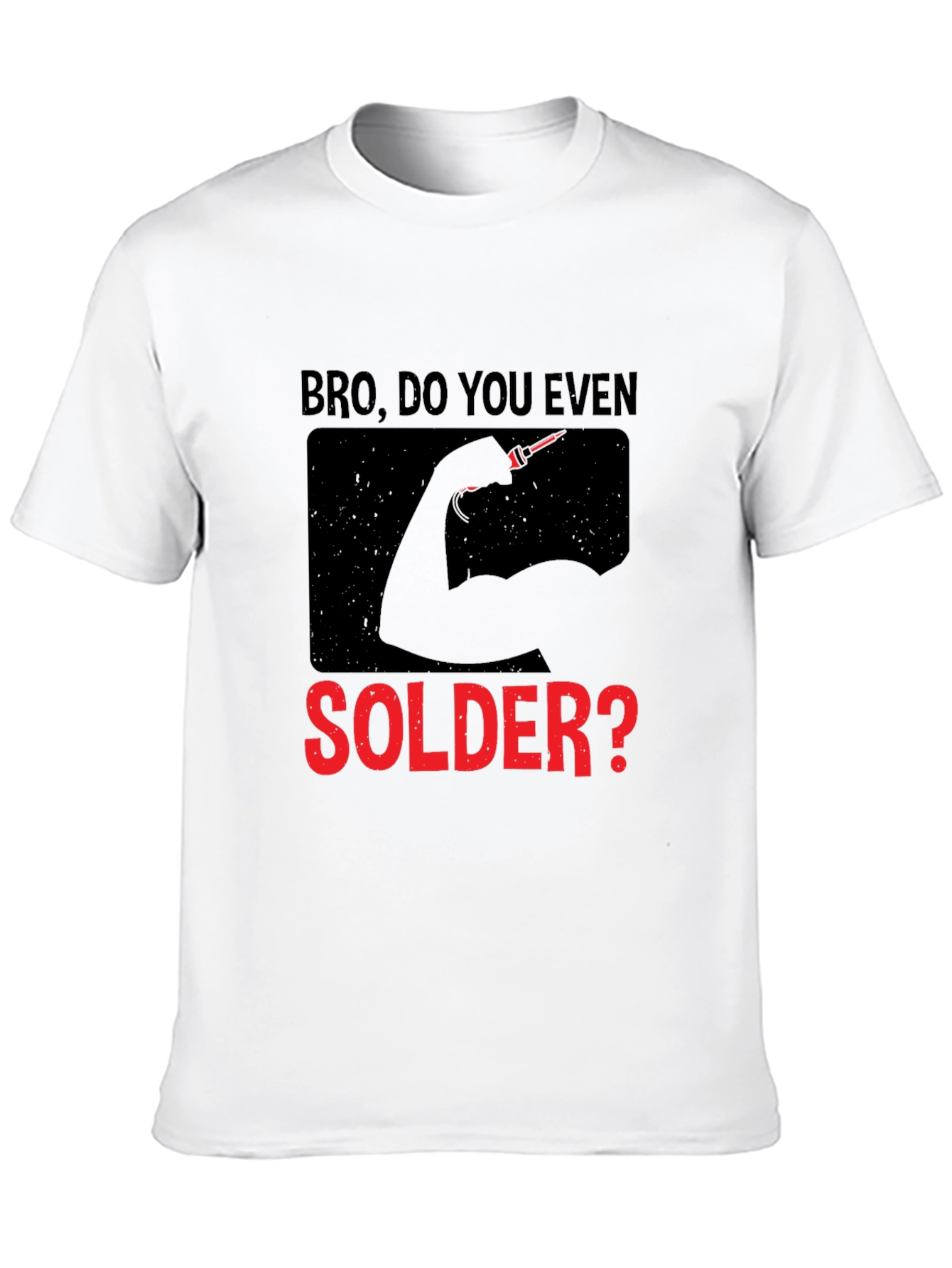 Bro Do You Even Solder? Graphic T-Shirt