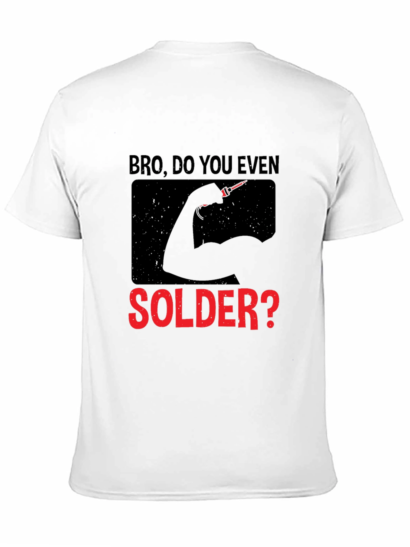 Bro Do You Even Solder? Graphic T-Shirt